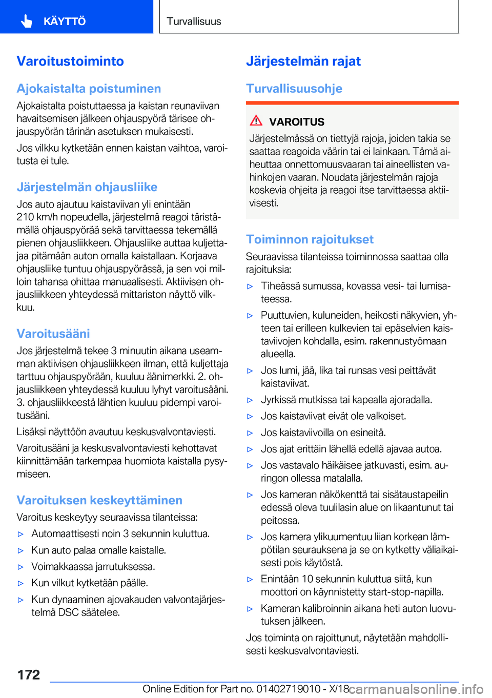 BMW Z4 2019  Omistajan Käsikirja (in Finnish) �V�a�r�o�i�t�u�s�t�o�i�m�i�n�t�o�A�j�o�k�a�i�s�t�a�l�t�a��p�o�i�s�t�u�m�i�n�e�n
�A�j�o�k�a�i�s�t�a�l�t�a��p�o�i�s�t�u�t�t�a�e�s�s�a��j�a��k�a�i�s�t�a�n��r�e�u�n�a�v�i�i�v�a�n
�h�a�v�a�i�t�s�e�m�i