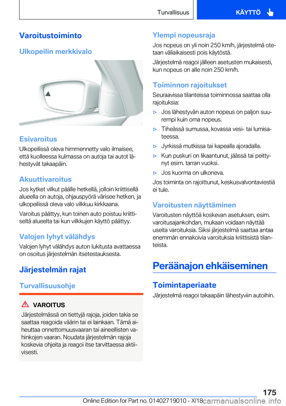 BMW Z4 2019  Omistajan Käsikirja (in Finnish) �V�a�r�o�i�t�u�s�t�o�i�m�i�n�t�o�U�l�k�o�p�e�i�l�i�n��m�e�r�k�k�i�v�a�l�o
�E�s�i�v�a�r�o�i�t�u�s
�U�l�k�o�p�e�i�l�i�s�s�
