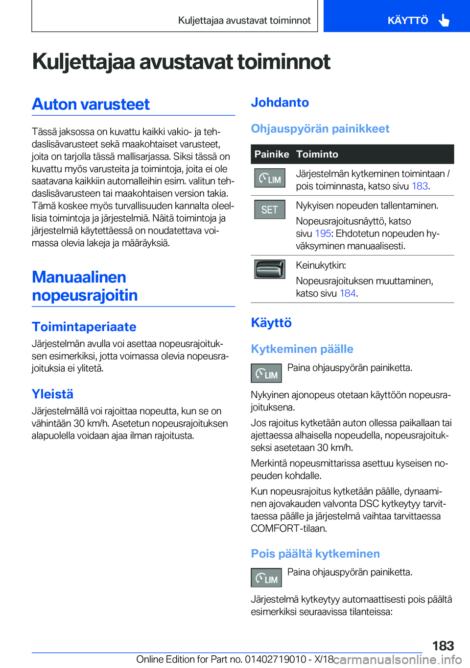 BMW Z4 2019  Omistajan Käsikirja (in Finnish) �K�u�l�j�e�t�t�a�j�a�a��a�v�u�s�t�a�v�a�t��t�o�i�m�i�n�n�o�t�A�u�t�o�n��v�a�r�u�s�t�e�e�t
�T�