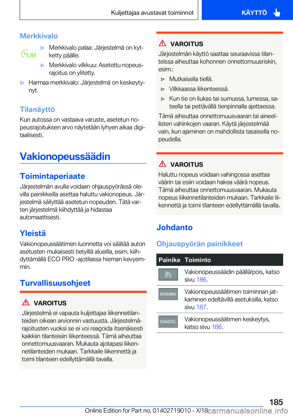 BMW Z4 2019  Omistajan Käsikirja (in Finnish) �M�e�r�k�k�i�v�a�l�o'x�M�e�r�k�k�i�v�a�l�o��p�a�l�a�a�:��J�