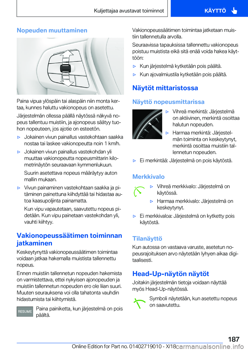 BMW Z4 2019  Omistajan Käsikirja (in Finnish) �N�o�p�e�u�d�e�n��m�u�u�t�t�a�m�i�n�e�n
�P�a�i�n�a��v�i�p�u�a��y�l�