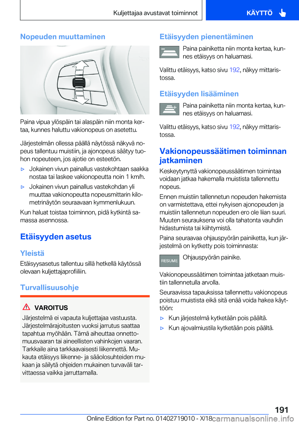 BMW Z4 2019  Omistajan Käsikirja (in Finnish) �N�o�p�e�u�d�e�n��m�u�u�t�t�a�m�i�n�e�n
�P�a�i�n�a��v�i�p�u�a��y�l�