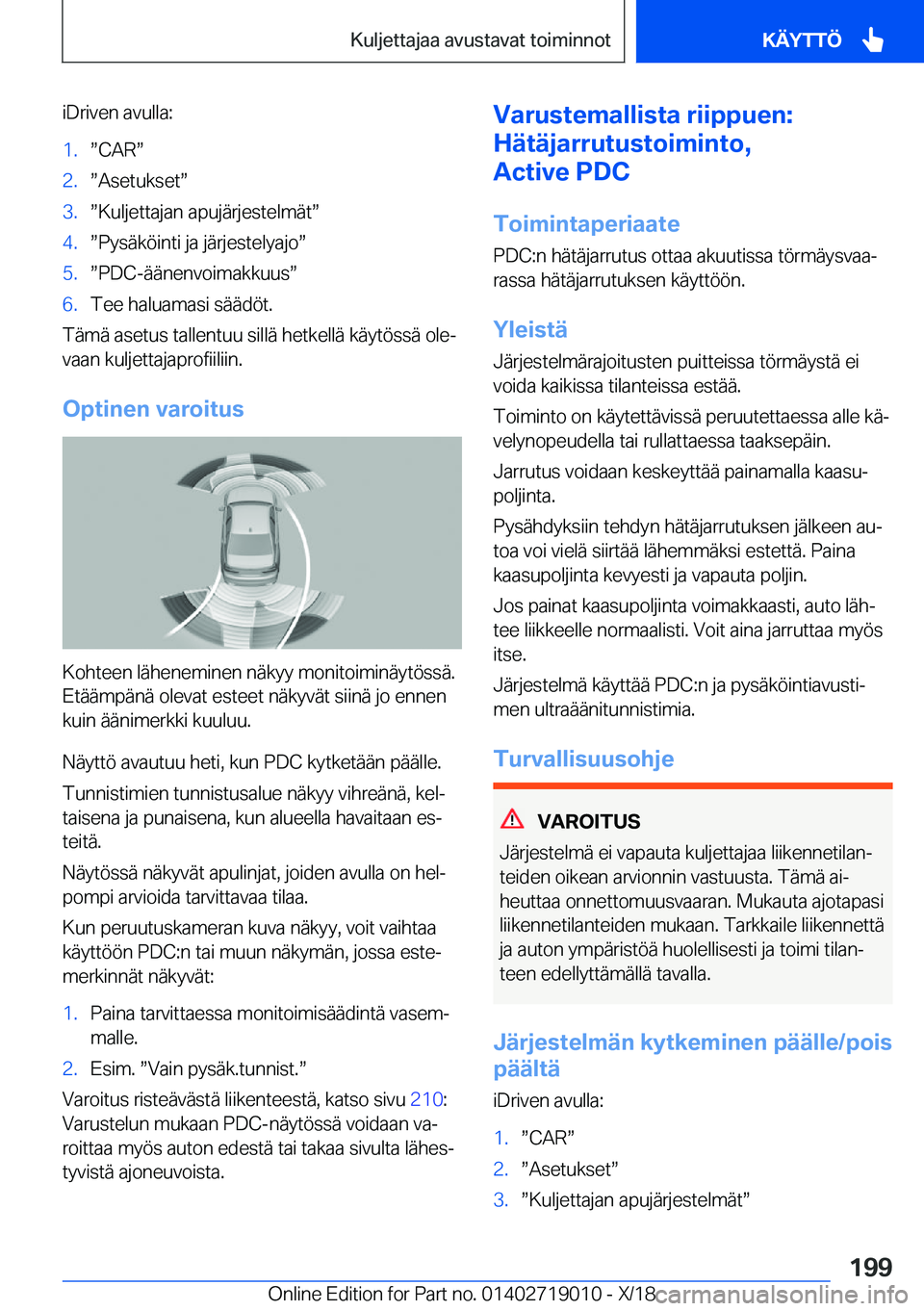 BMW Z4 2019  Omistajan Käsikirja (in Finnish) �i�D�r�i�v�e�n��a�v�u�l�l�a�:�1�.w�C�A�Rw�2�.w�A�s�e�t�u�k�s�e�tw�3�.w�K�u�l�j�e�t�t�a�j�a�n��a�p�u�j�