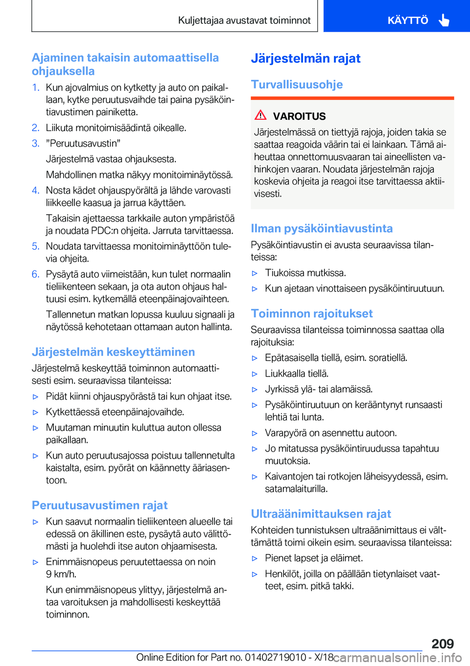 BMW Z4 2019  Omistajan Käsikirja (in Finnish) �A�j�a�m�i�n�e�n��t�a�k�a�i�s�i�n��a�u�t�o�m�a�a�t�t�i�s�e�l�l�a
�o�h�j�a�u�k�s�e�l�l�a�1�.�K�u�n��a�j�o�v�a�l�m�i�u�s��o�n��k�y�t�k�e�t�t�y��j�a��a�u�t�o��o�n��p�a�i�k�a�lj �l�a�a�n�,��k�y
