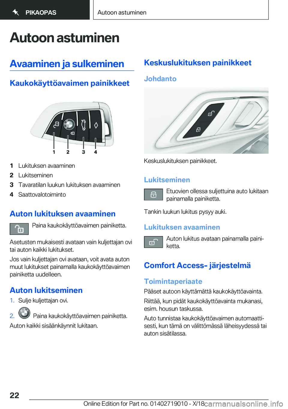 BMW Z4 2019  Omistajan Käsikirja (in Finnish) �A�u�t�o�o�n��a�s�t�u�m�i�n�e�n�A�v�a�a�m�i�n�e�n��j�a��s�u�l�k�e�m�i�n�e�n
�K�a�u�k�o�k�