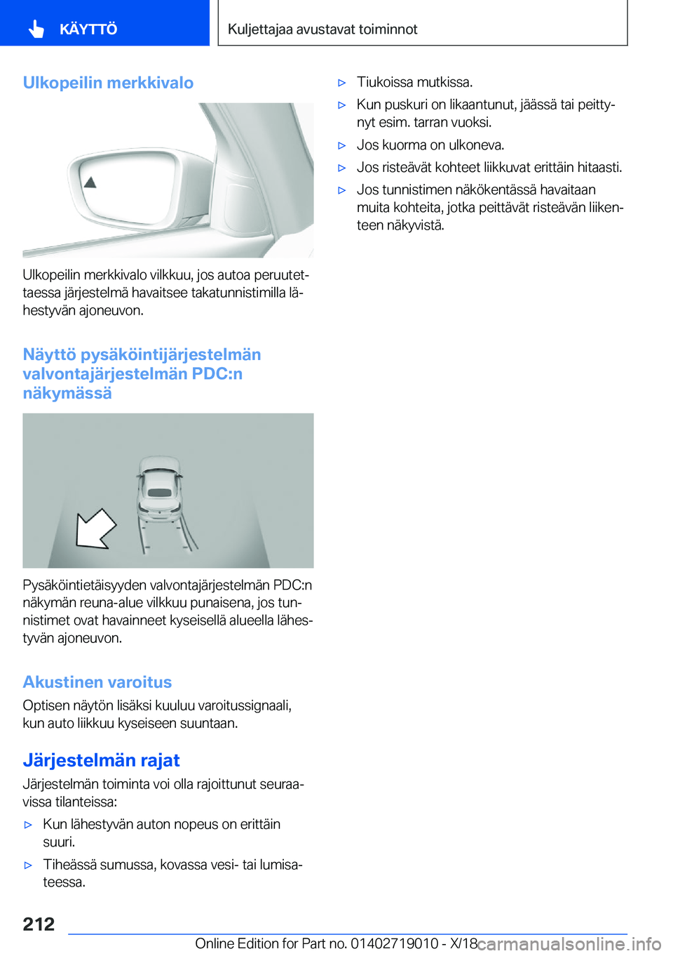 BMW Z4 2019  Omistajan Käsikirja (in Finnish) �U�l�k�o�p�e�i�l�i�n��m�e�r�k�k�i�v�a�l�o
�U�l�k�o�p�e�i�l�i�n��m�e�r�k�k�i�v�a�l�o��v�i�l�k�k�u�u�,��j�o�s��a�u�t�o�a��p�e�r�u�u�t�e�tj�t�a�e�s�s�a��j�