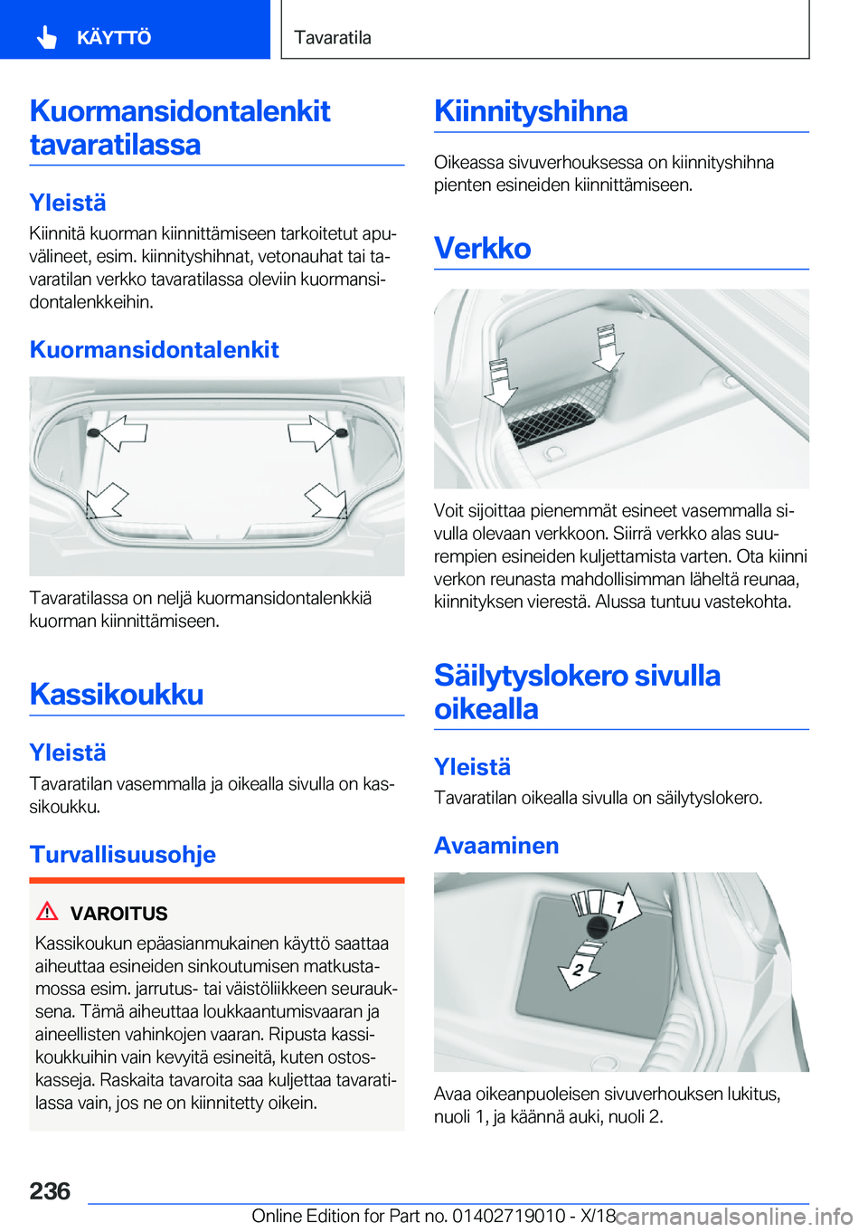BMW Z4 2019  Omistajan Käsikirja (in Finnish) �K�u�o�r�m�a�n�s�i�d�o�n�t�a�l�e�n�k�i�t�t�a�v�a�r�a�t�i�l�a�s�s�a
�Y�l�e�i�s�t�