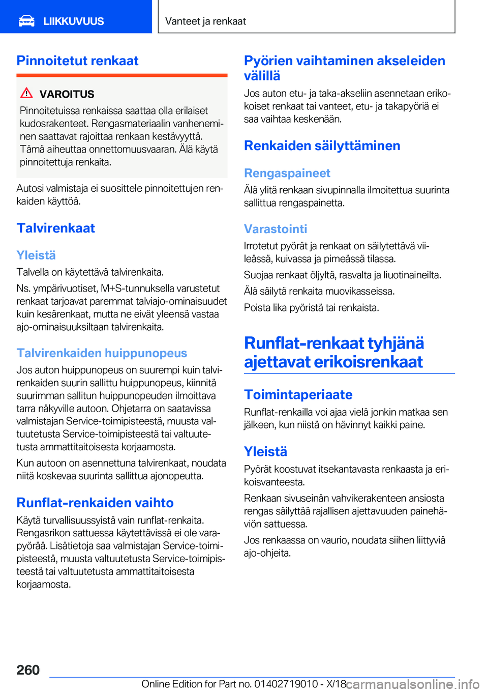 BMW Z4 2019  Omistajan Käsikirja (in Finnish) �P�i�n�n�o�i�t�e�t�u�t��r�e�n�k�a�a�t
�V�A�R�O�I�T�U�S
�P�i�n�n�o�i�t�e�t�u�i�s�s�a��r�e�n�k�a�i�s�s�a��s�a�a�t�t�a�a��o�l�l�a��e�r�i�l�a�i�s�e�t
�k�u�d�o�s�r�a�k�e�n�t�e�e�t�.��R�e�n�g�a�s�m�a�