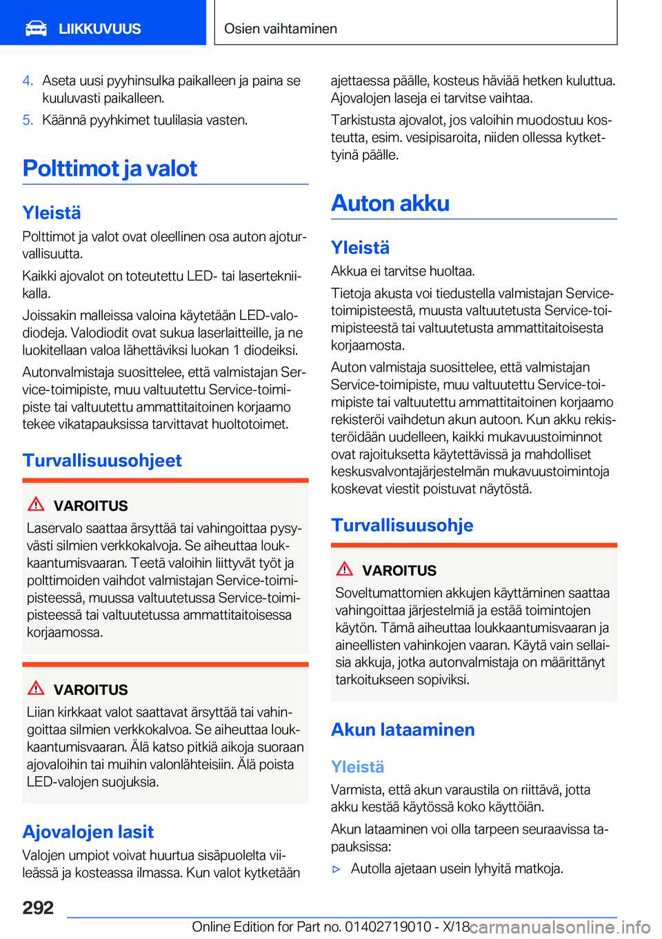 BMW Z4 2019  Omistajan Käsikirja (in Finnish) �4�.�A�s�e�t�a��u�u�s�i��p�y�y�h�i�n�s�u�l�k�a��p�a�i�k�a�l�l�e�e�n��j�a��p�a�i�n�a��s�e
�k�u�u�l�u�v�a�s�t�i��p�a�i�k�a�l�l�e�e�n�.�5�.�K�