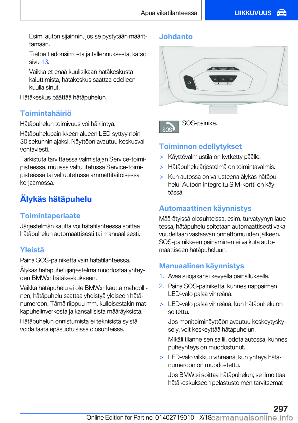 BMW Z4 2019  Omistajan Käsikirja (in Finnish) �E�s�i�m�.��a�u�t�o�n��s�i�j�a�i�n�n�i�n�,��j�o�s��s�e��p�y�s�t�y�t�