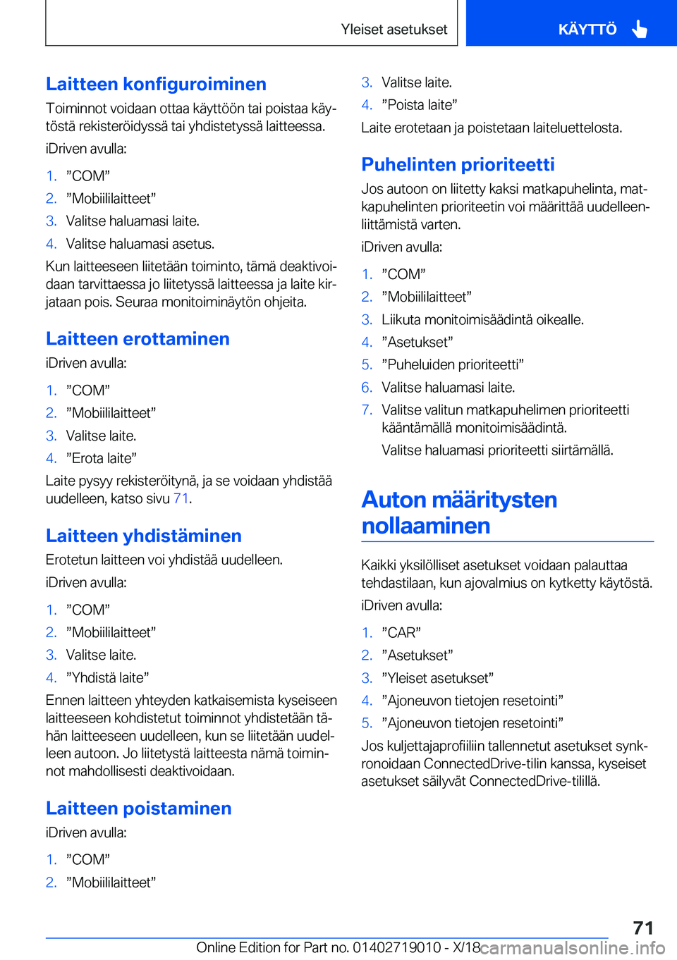 BMW Z4 2019  Omistajan Käsikirja (in Finnish) �L�a�i�t�t�e�e�n��k�o�n�f�i�g�u�r�o�i�m�i�n�e�n
�T�o�i�m�i�n�n�o�t��v�o�i�d�a�a�n��o�t�t�a�a��k�
