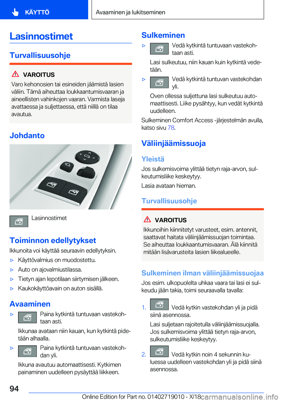 BMW Z4 2019  Omistajan Käsikirja (in Finnish) �L�a�s�i�n�n�o�s�t�i�m�e�t
�T�u�r�v�a�l�l�i�s�u�u�s�o�h�j�e
�V�A�R�O�I�T�U�S
�V�a�r�o��k�e�h�o�n�o�s�i�e�n��t�a�i��e�s�i�n�e�i�d�e�n��j�