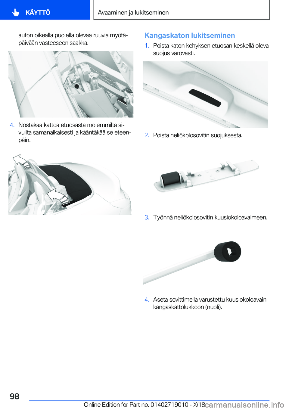 BMW Z4 2019  Omistajan Käsikirja (in Finnish) �a�u�t�o�n��o�i�k�e�a�l�l�a��p�u�o�l�e�l�l�a��o�l�e�v�a�a��r�u�u�v�i�a��m�y�