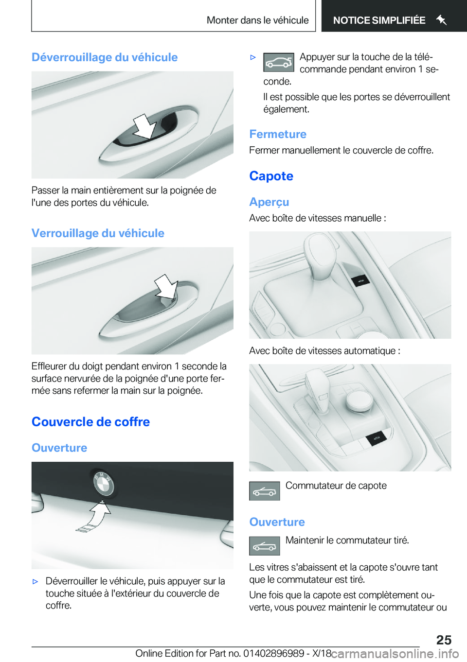 BMW Z4 2019  Notices Demploi (in French) �D�é�v�e�r�r�o�u�i�l�l�a�g�e��d�u��v�é�h�i�c�u�l�e
�P�a�s�s�e�r��l�a��m�a�i�n��e�n�t�i�è�r�e�m�e�n�t��s�u�r��l�a��p�o�i�g�n�é�e��d�e�l�'�u�n�e��d�e�s��p�o�r�t�e�s��d�u��v�é�h�i�c