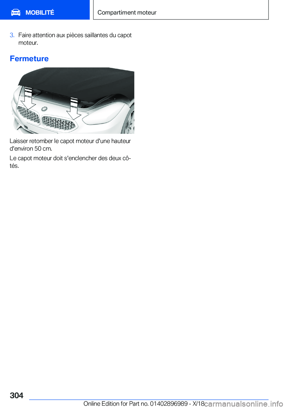 BMW Z4 2019  Notices Demploi (in French) �3�.�F�a�i�r�e��a�t�t�e�n�t�i�o�n��a�u�x��p�i�è�c�e�s��s�a�i�l�l�a�n�t�e�s��d�u��c�a�p�o�t�m�o�t�e�u�r�.
�F�e�r�m�e�t�u�r�e
�L�a�i�s�s�e�r��r�e�t�o�m�b�e�r��l�e��c�a�p�o�t��m�o�t�e�u�r��d�