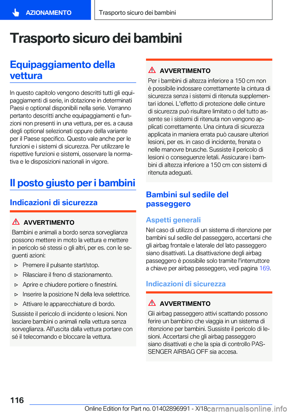 BMW Z4 2019  Libretti Di Uso E manutenzione (in Italian) �T�r�a�s�p�o�r�t�o��s�i�c�u�r�o��d�e�i��b�a�m�b�i�n�i�E�q�u�i�p�a�g�g�i�a�m�e�n�t�o��d�e�l�l�a�v�e�t�t�u�r�a
�I�n��q�u�e�s�t�o��c�a�p�i�t�o�l�o��v�e�n�g�o�n�o��d�e�s�c�r�i�t�t�i��t�u�t�t�i��
