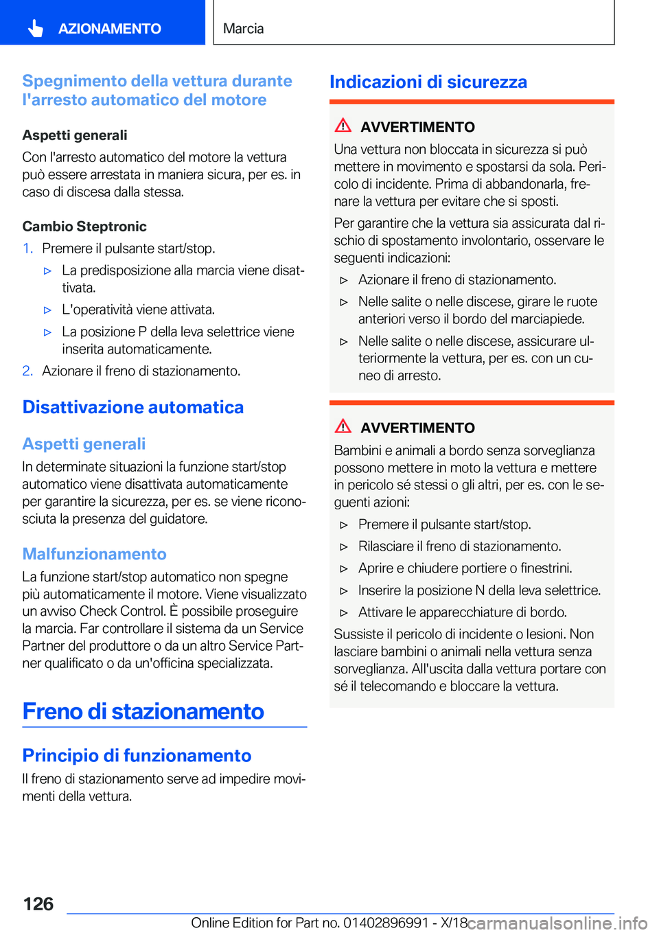 BMW Z4 2019  Libretti Di Uso E manutenzione (in Italian) �S�p�e�g�n�i�m�e�n�t�o��d�e�l�l�a��v�e�t�t�u�r�a��d�u�r�a�n�t�e
�l�'�a�r�r�e�s�t�o��a�u�t�o�m�a�t�i�c�o��d�e�l��m�o�t�o�r�e
�A�s�p�e�t�t�i��g�e�n�e�r�a�l�i
�C�o�n��l�'�a�r�r�e�s�t�o��