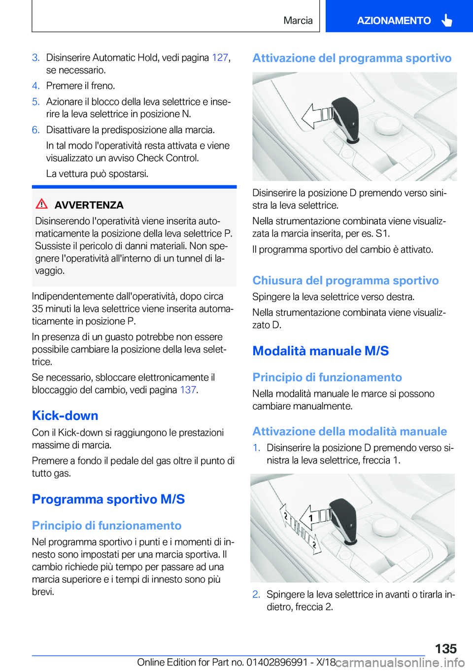 BMW Z4 2019  Libretti Di Uso E manutenzione (in Italian) �3�.�D�i�s�i�n�s�e�r�i�r�e��A�u�t�o�m�a�t�i�c��H�o�l�d�,��v�e�d�i��p�a�g�i�n�a��1�2�7�,
�s�e��n�e�c�e�s�s�a�r�i�o�.�4�.�P�r�e�m�e�r�e��i�l��f�r�e�n�o�.�5�.�A�z�i�o�n�a�r�e��i�l��b�l�o�c�c�o�