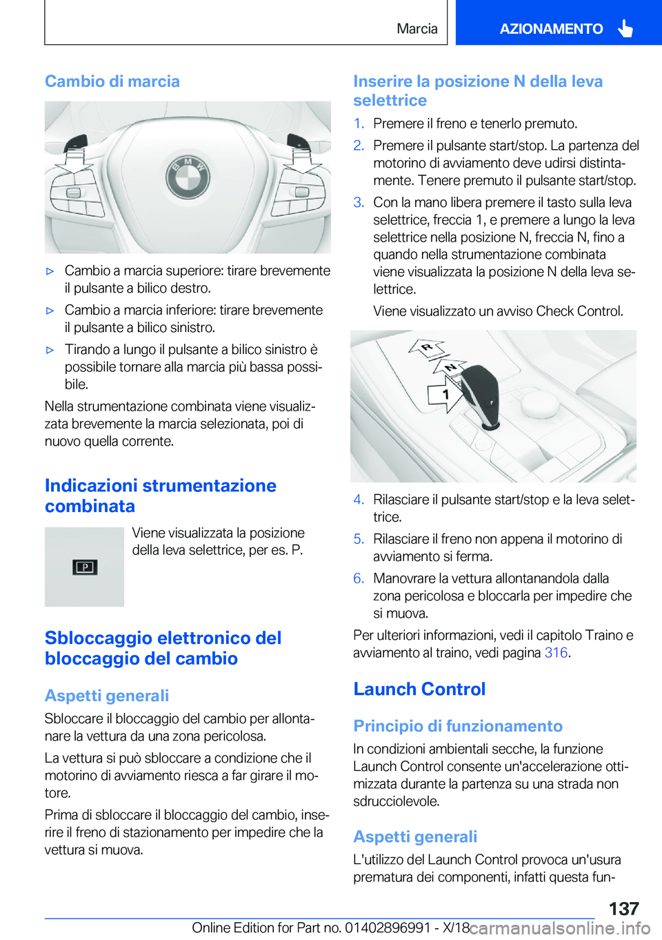 BMW Z4 2019  Libretti Di Uso E manutenzione (in Italian) �C�a�m�b�i�o��d�i��m�a�r�c�i�a'x�C�a�m�b�i�o��a��m�a�r�c�i�a��s�u�p�e�r�i�o�r�e�:��t�i�r�a�r�e��b�r�e�v�e�m�e�n�t�e�i�l��p�u�l�s�a�n�t�e��a��b�i�l�i�c�o��d�e�s�t�r�o�.'x�C�a�m�b�i�o