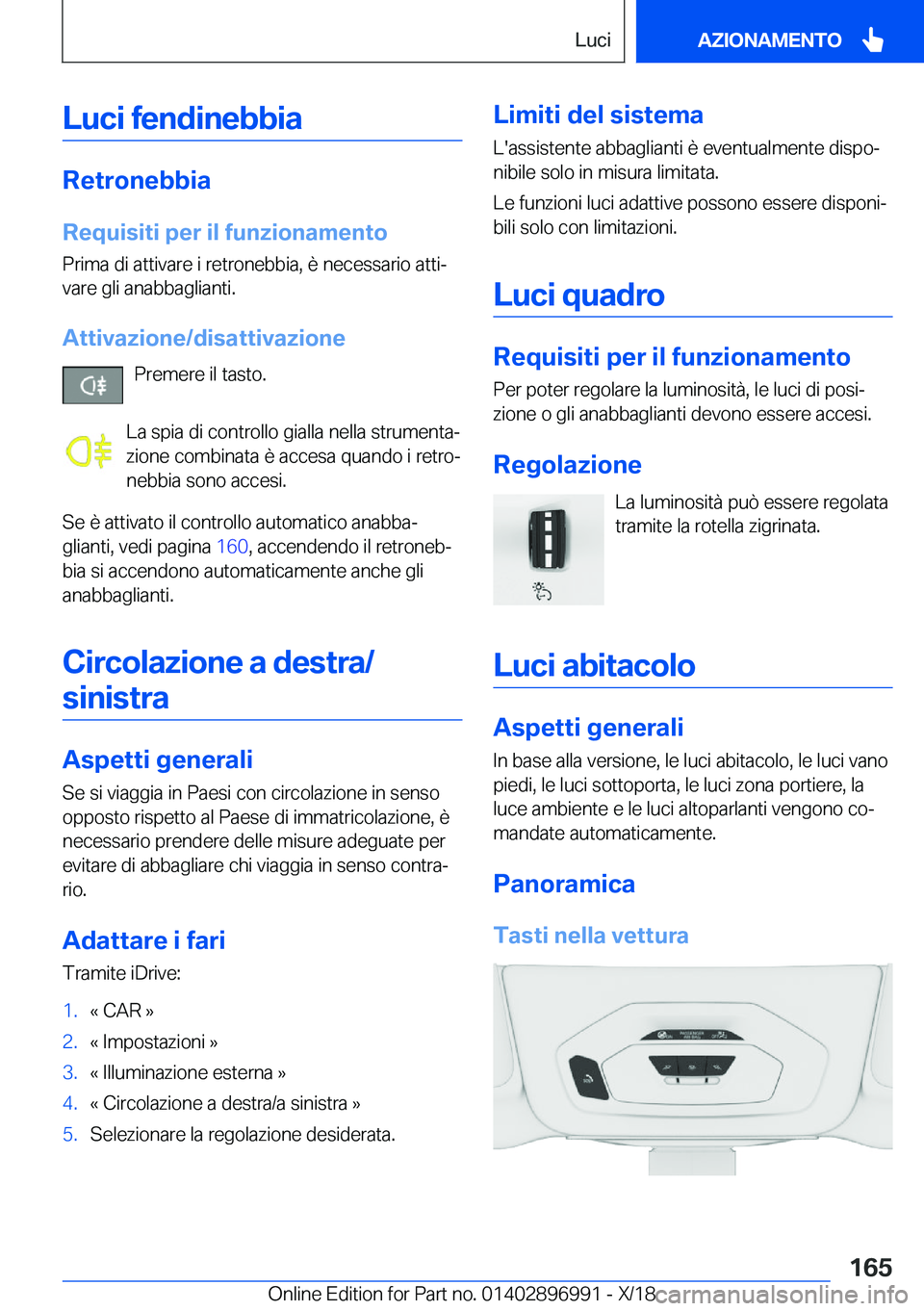 BMW Z4 2019  Libretti Di Uso E manutenzione (in Italian) �L�u�c�i��f�e�n�d�i�n�e�b�b�i�a
�R�e�t�r�o�n�e�b�b�i�a
�R�e�q�u�i�s�i�t�i��p�e�r��i�l��f�u�n�z�i�o�n�a�m�e�n�t�o �P�r�i�m�a��d�i��a�t�t�i�v�a�r�e��i��r�e�t�r�o�n�e�b�b�i�a�,��è��n�e�c�e�s�s