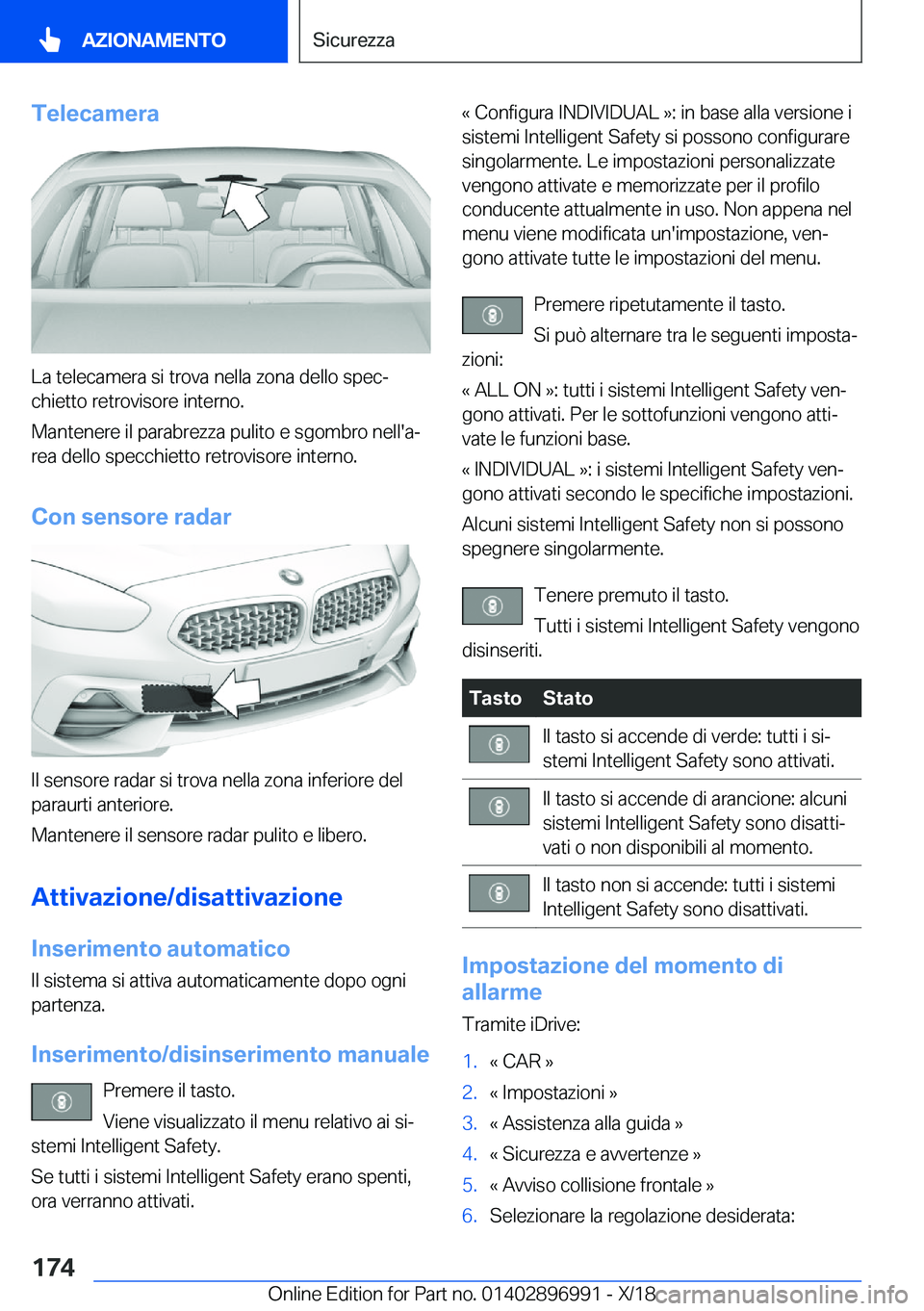 BMW Z4 2019  Libretti Di Uso E manutenzione (in Italian) �T�e�l�e�c�a�m�e�r�a
�L�a��t�e�l�e�c�a�m�e�r�a��s�i��t�r�o�v�a��n�e�l�l�a��z�o�n�a��d�e�l�l�o��s�p�e�cª�c�h�i�e�t�t�o��r�e�t�r�o�v�i�s�o�r�e��i�n�t�e�r�n�o�.
�M�a�n�t�e�n�e�r�e��i�l��p�a�