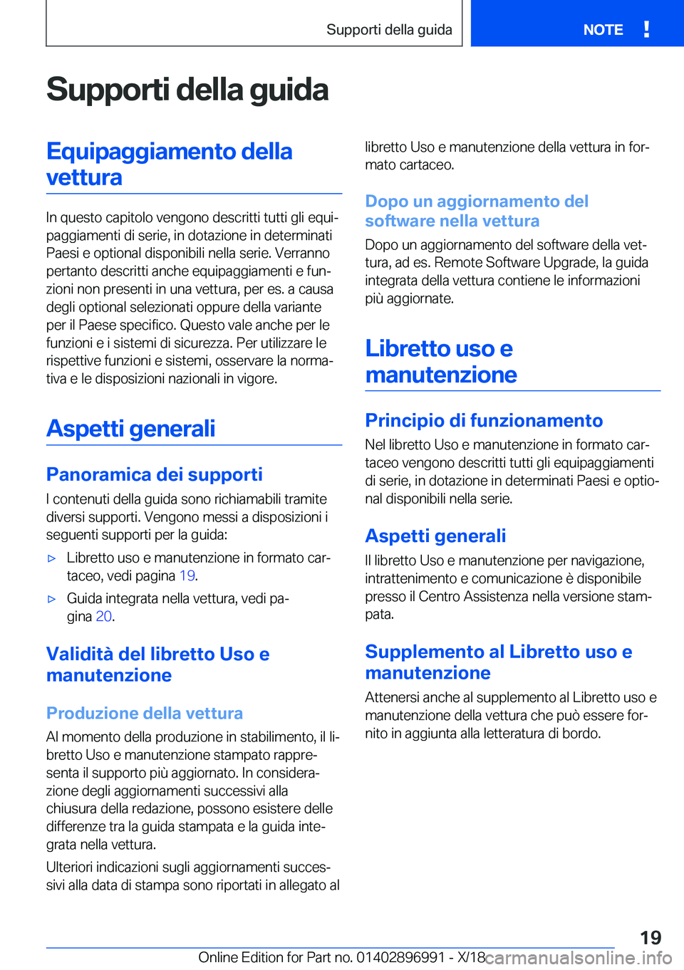 BMW Z4 2019  Libretti Di Uso E manutenzione (in Italian) �S�u�p�p�o�r�t�i��d�e�l�l�a��g�u�i�d�a�E�q�u�i�p�a�g�g�i�a�m�e�n�t�o��d�e�l�l�a�v�e�t�t�u�r�a
�I�n��q�u�e�s�t�o��c�a�p�i�t�o�l�o��v�e�n�g�o�n�o��d�e�s�c�r�i�t�t�i��t�u�t�t�i��g�l�i��e�q�u�i