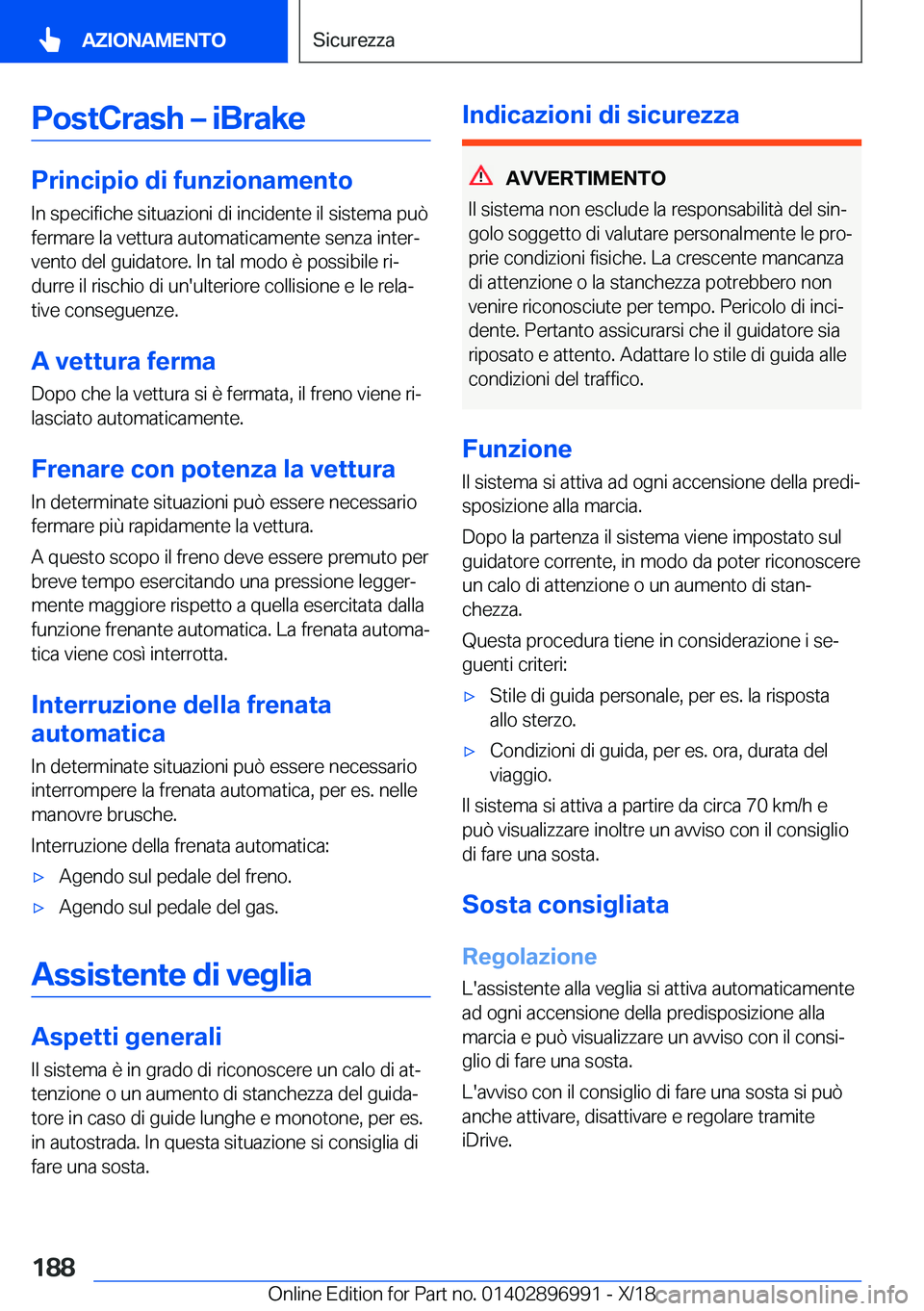 BMW Z4 2019  Libretti Di Uso E manutenzione (in Italian) �P�o�s�t�C�r�a�s�h�m��i�B�r�a�k�e
�P�r�i�n�c�i�p�i�o��d�i��f�u�n�z�i�o�n�a�m�e�n�t�o�I�n��s�p�e�c�i�f�i�c�h�e��s�i�t�u�a�z�i�o�n�i��d�i��i�n�c�i�d�e�n�t�e��i�l��s�i�s�t�e�m�a��p�u�