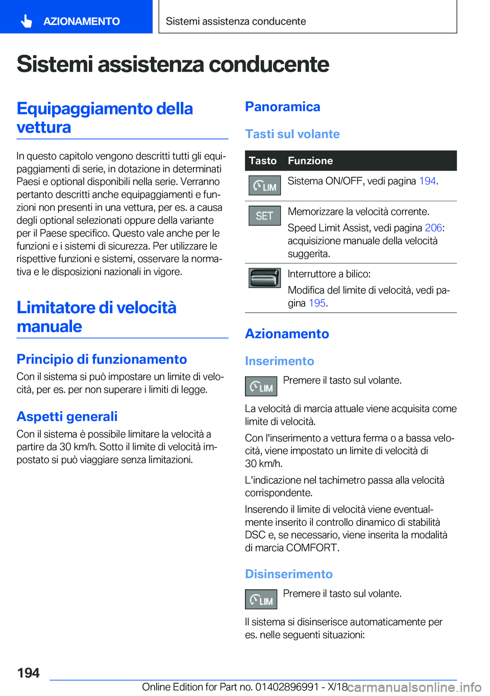 BMW Z4 2019  Libretti Di Uso E manutenzione (in Italian) �S�i�s�t�e�m�i��a�s�s�i�s�t�e�n�z�a��c�o�n�d�u�c�e�n�t�e�E�q�u�i�p�a�g�g�i�a�m�e�n�t�o��d�e�l�l�a�v�e�t�t�u�r�a
�I�n��q�u�e�s�t�o��c�a�p�i�t�o�l�o��v�e�n�g�o�n�o��d�e�s�c�r�i�t�t�i��t�u�t�t�i�