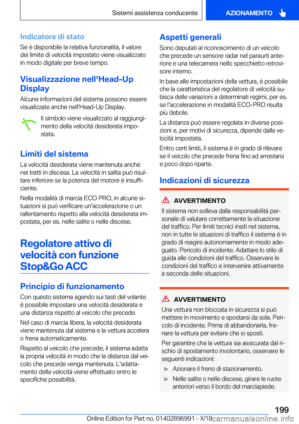 BMW Z4 2019  Libretti Di Uso E manutenzione (in Italian) �I�n�d�i�c�a�t�o�r�e��d�i��s�t�a�t�o�S�e��è��d�i�s�p�o�n�i�b�i�l�e��l�a��r�e�l�a�t�i�v�a��f�u�n�z�i�o�n�a�l�i�t�