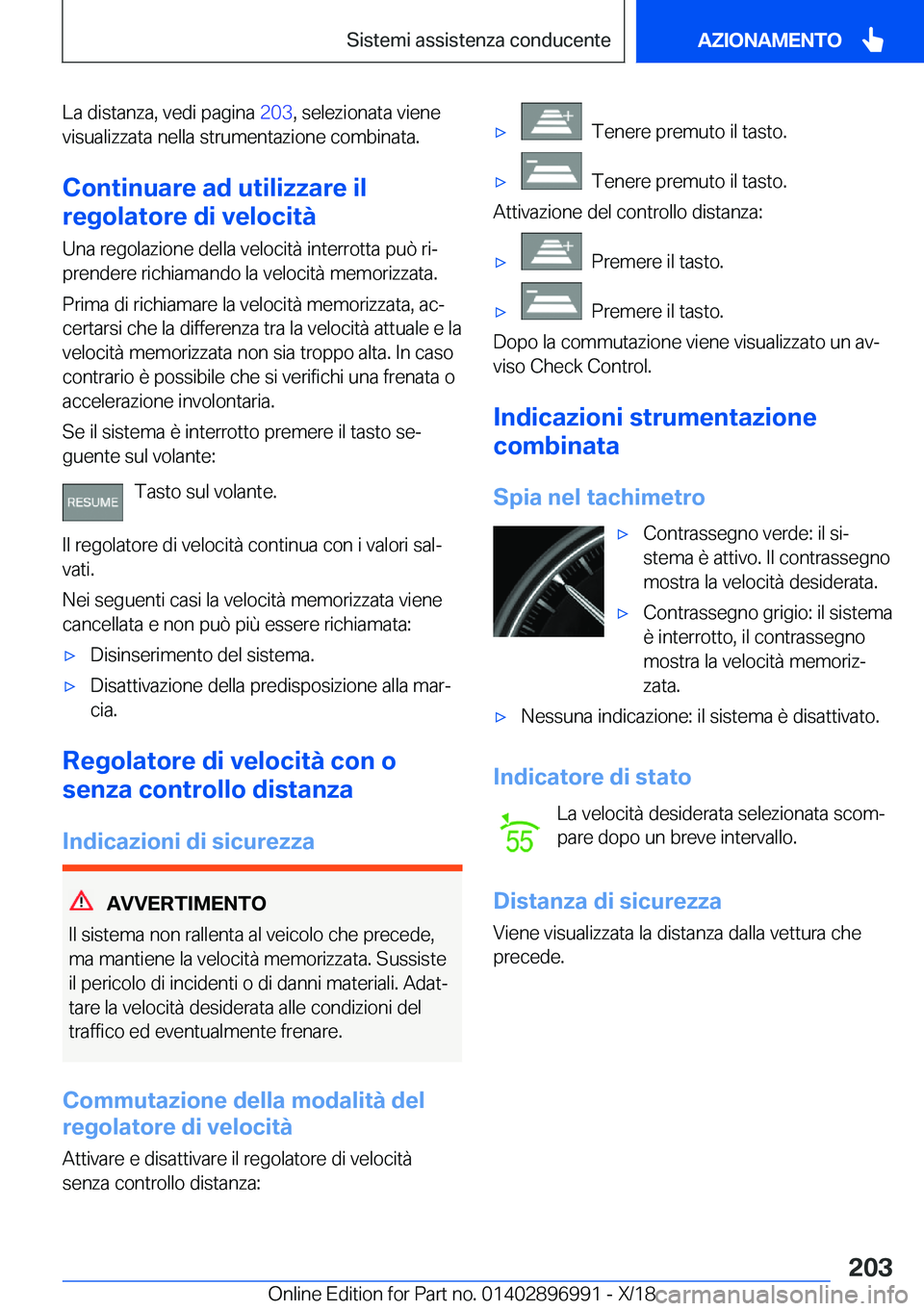 BMW Z4 2019  Libretti Di Uso E manutenzione (in Italian) �L�a��d�i�s�t�a�n�z�a�,��v�e�d�i��p�a�g�i�n�a��2�0�3�,��s�e�l�e�z�i�o�n�a�t�a��v�i�e�n�e
�v�i�s�u�a�l�i�z�z�a�t�a��n�e�l�l�a��s�t�r�u�m�e�n�t�a�z�i�o�n�e��c�o�m�b�i�n�a�t�a�.
�C�o�n�t�i�n�u�a