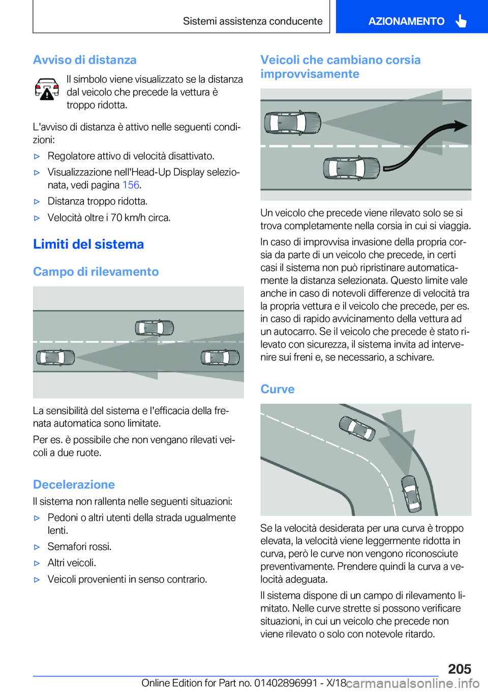 BMW Z4 2019  Libretti Di Uso E manutenzione (in Italian) �A�v�v�i�s�o��d�i��d�i�s�t�a�n�z�a�I�l��s�i�m�b�o�l�o��v�i�e�n�e��v�i�s�u�a�l�i�z�z�a�t�o��s�e��l�a��d�i�s�t�a�n�z�a
�d�a�l��v�e�i�c�o�l�o��c�h�e��p�r�e�c�e�d�e��l�a��v�e�t�t�u�r�a��è �