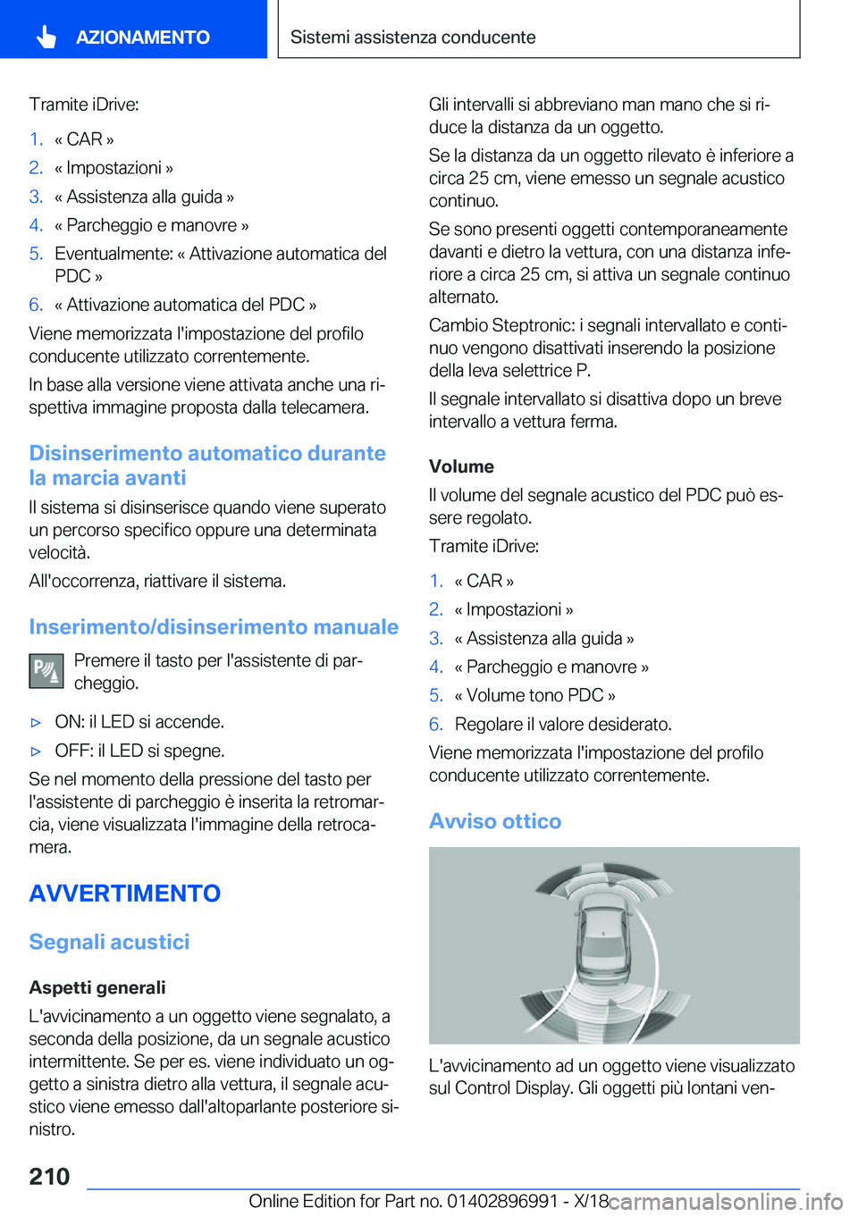 BMW Z4 2019  Libretti Di Uso E manutenzione (in Italian) �T�r�a�m�i�t�e��i�D�r�i�v�e�:�1�.�«��C�A�R��{�2�.�«��I�m�p�o�s�t�a�z�i�o�n�i��{�3�.�«��A�s�s�i�s�t�e�n�z�a��a�l�l�a��g�u�i�d�a��{�4�.�«��P�a�r�c�h�e�g�g�i�o��e��m�a�n�o�v�r�e��{�5�.�E