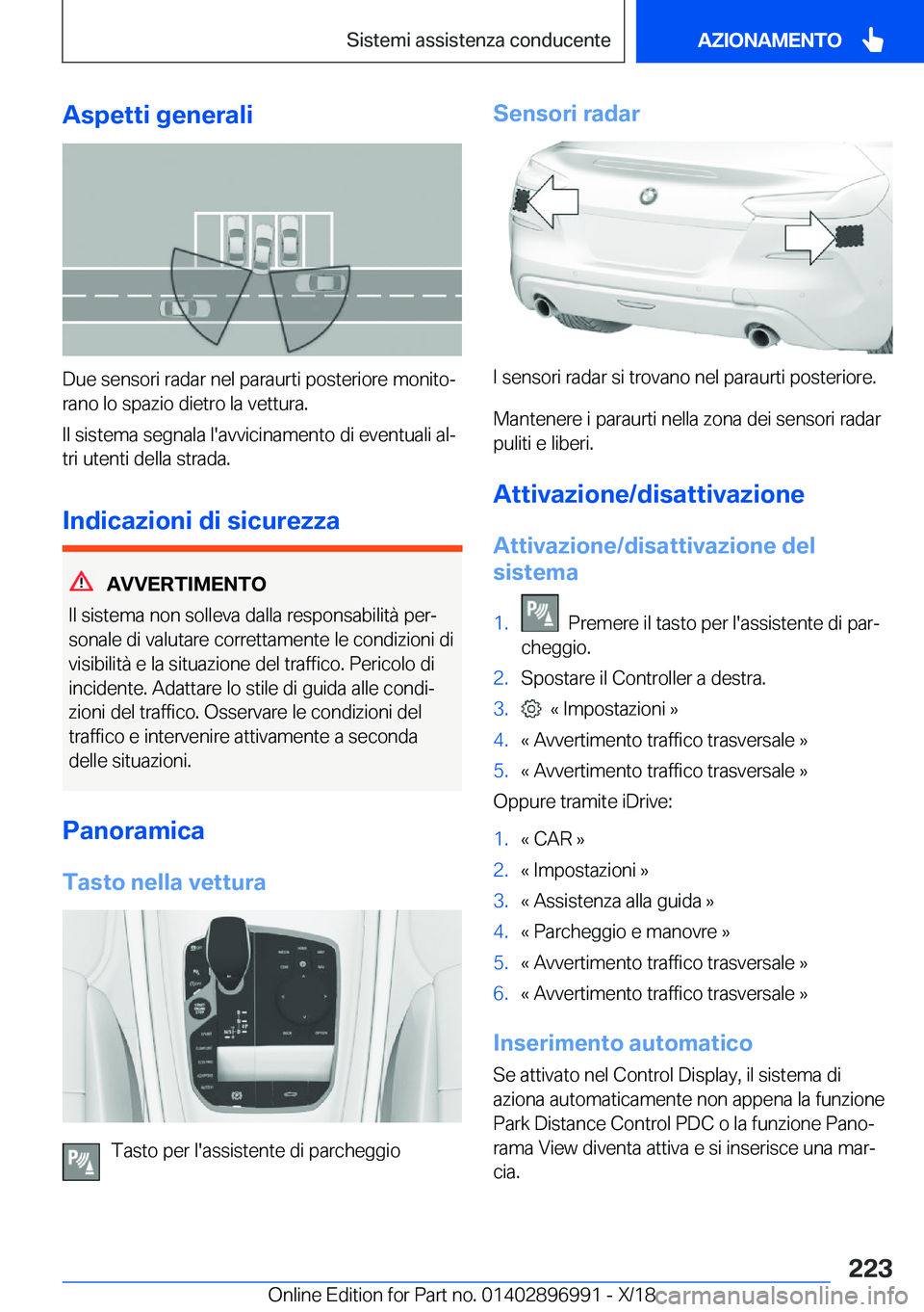 BMW Z4 2019  Libretti Di Uso E manutenzione (in Italian) �A�s�p�e�t�t�i��g�e�n�e�r�a�l�i
�D�u�e��s�e�n�s�o�r�i��r�a�d�a�r��n�e�l��p�a�r�a�u�r�t�i��p�o�s�t�e�r�i�o�r�e��m�o�n�i�t�oª
�r�a�n�o��l�o��s�p�a�z�i�o��d�i�e�t�r�o��l�a��v�e�t�t�u�r�a�.
