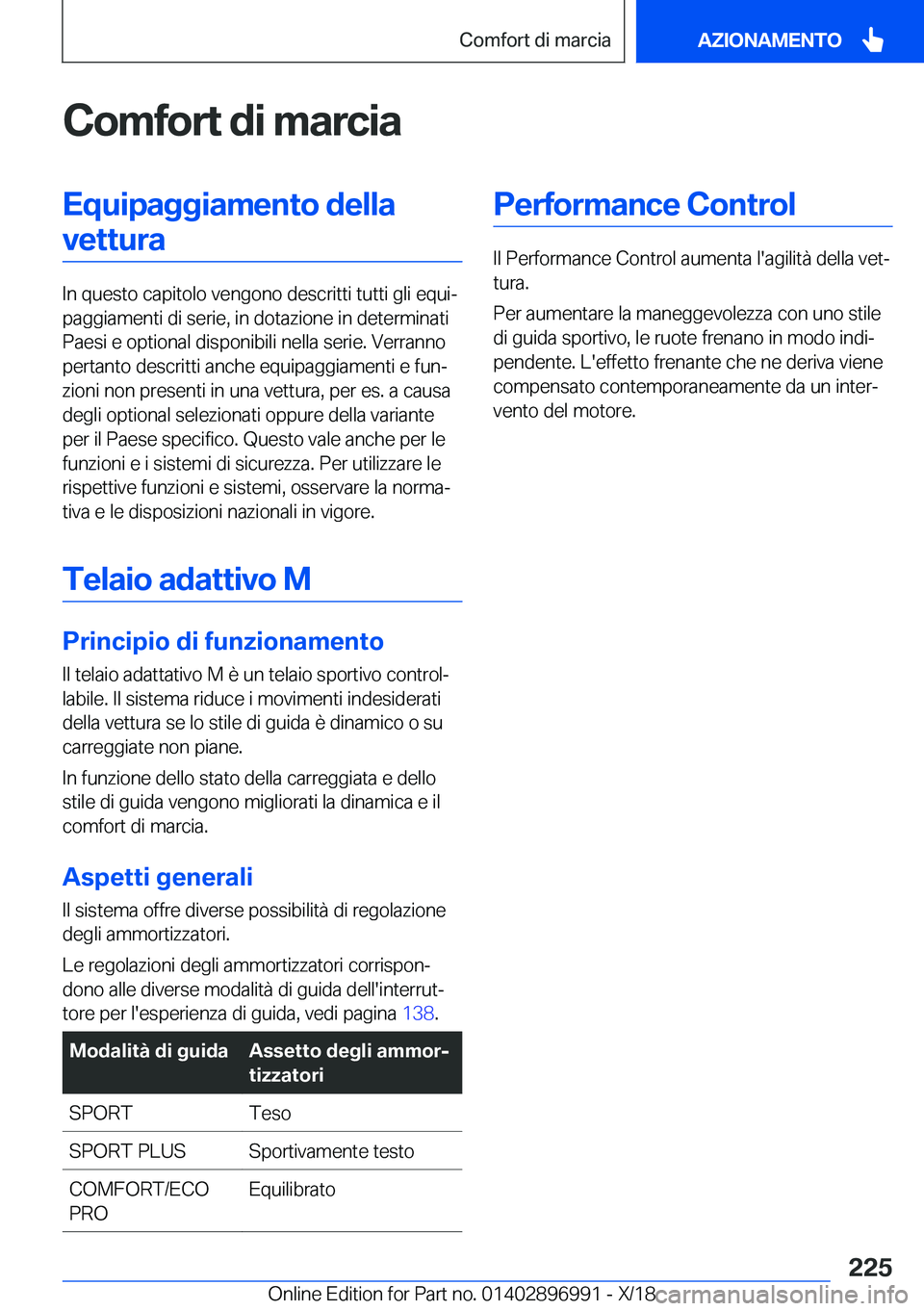 BMW Z4 2019  Libretti Di Uso E manutenzione (in Italian) �C�o�m�f�o�r�t��d�i��m�a�r�c�i�a�E�q�u�i�p�a�g�g�i�a�m�e�n�t�o��d�e�l�l�a�v�e�t�t�u�r�a
�I�n��q�u�e�s�t�o��c�a�p�i�t�o�l�o��v�e�n�g�o�n�o��d�e�s�c�r�i�t�t�i��t�u�t�t�i��g�l�i��e�q�u�iª
�p�