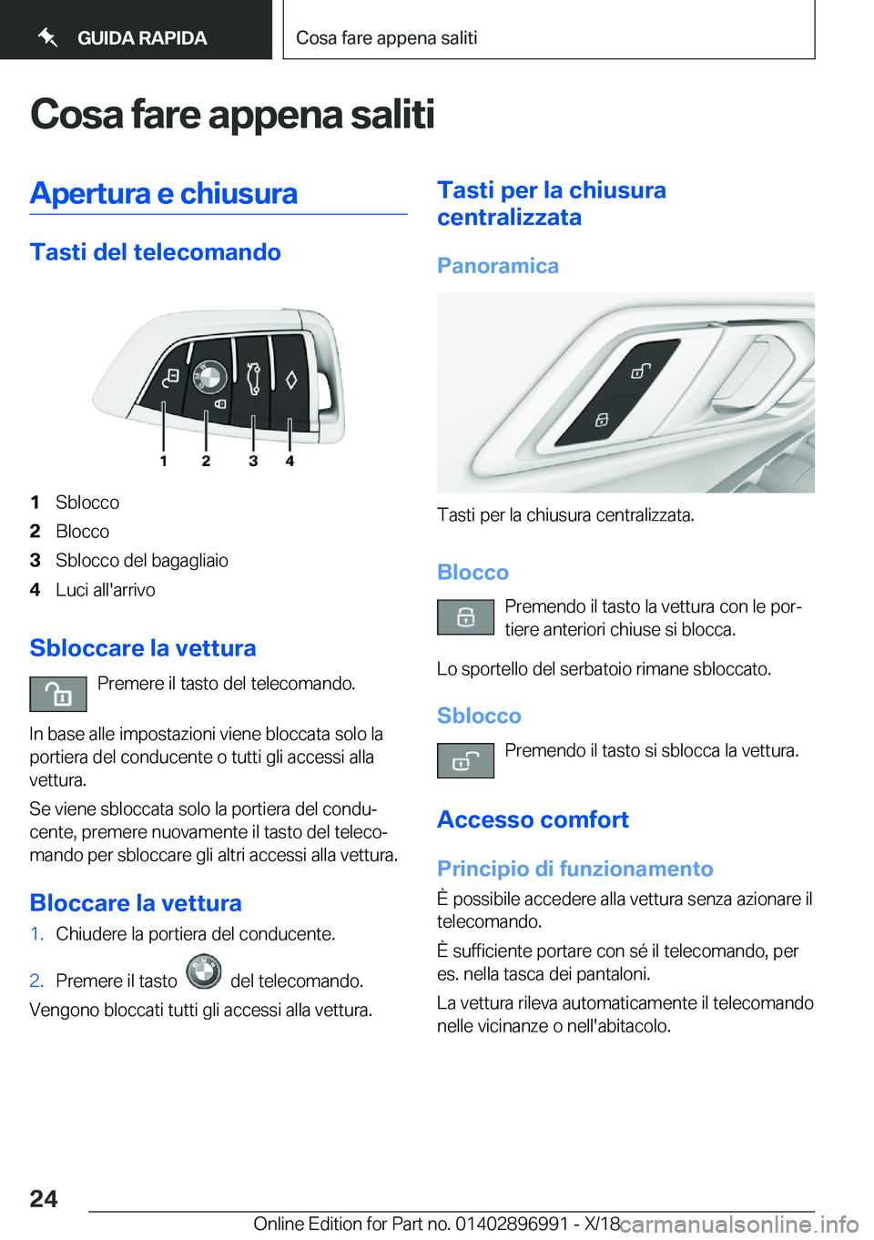 BMW Z4 2019  Libretti Di Uso E manutenzione (in Italian) �C�o�s�a��f�a�r�e��a�p�p�e�n�a��s�a�l�i�t�i�A�p�e�r�t�u�r�a��e��c�h�i�u�s�u�r�a
�T�a�s�t�i��d�e�l��t�e�l�e�c�o�m�a�n�d�o
�1�S�b�l�o�c�c�o�2�B�l�o�c�c�o�3�S�b�l�o�c�c�o��d�e�l��b�a�g�a�g�l�i�a