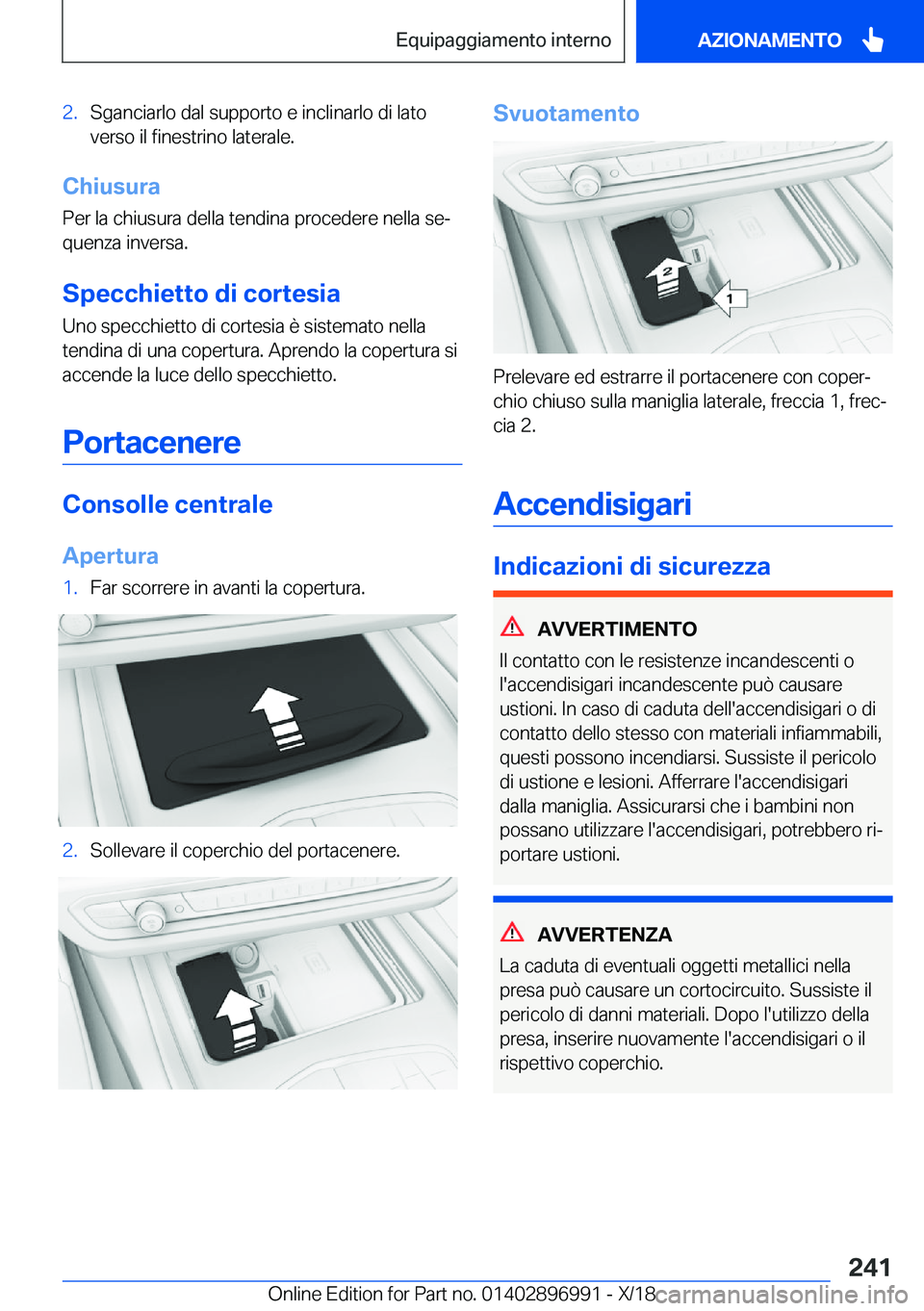 BMW Z4 2019  Libretti Di Uso E manutenzione (in Italian) �2�.�S�g�a�n�c�i�a�r�l�o��d�a�l��s�u�p�p�o�r�t�o��e��i�n�c�l�i�n�a�r�l�o��d�i��l�a�t�o�v�e�r�s�o��i�l��f�i�n�e�s�t�r�i�n�o��l�a�t�e�r�a�l�e�.
�C�h�i�u�s�u�r�a
�P�e�r��l�a��c�h�i�u�s�u�r�a�
