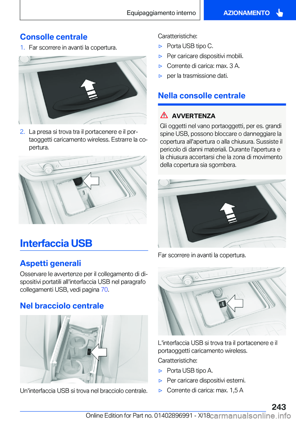 BMW Z4 2019  Libretti Di Uso E manutenzione (in Italian) �C�o�n�s�o�l�l�e��c�e�n�t�r�a�l�e�1�.�F�a�r��s�c�o�r�r�e�r�e��i�n��a�v�a�n�t�i��l�a��c�o�p�e�r�t�u�r�a�.�2�.�L�a��p�r�e�s�a��s�i��t�r�o�v�a��t�r�a��i�l��p�o�r�t�a�c�e�n�e�r�e��e��i�l��p