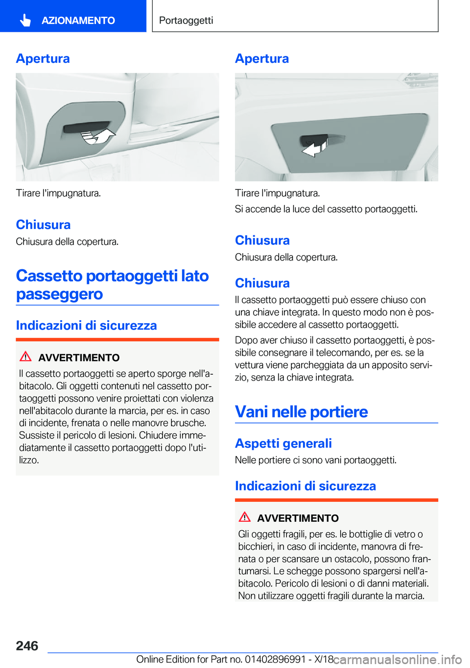BMW Z4 2019  Libretti Di Uso E manutenzione (in Italian) �A�p�e�r�t�u�r�a
�T�i�r�a�r�e��l�'�i�m�p�u�g�n�a�t�u�r�a�.�C�h�i�u�s�u�r�a
�C�h�i�u�s�u�r�a��d�e�l�l�a��c�o�p�e�r�t�u�r�a�.
�C�a�s�s�e�t�t�o��p�o�r�t�a�o�g�g�e�t�t�i��l�a�t�o�p�a�s�s�e�g�g�e�