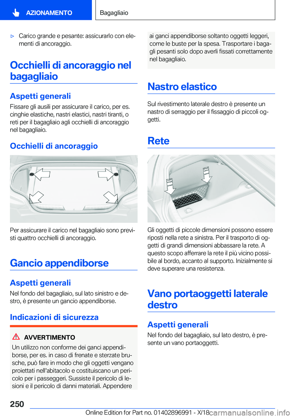 BMW Z4 2019  Libretti Di Uso E manutenzione (in Italian) 'x�C�a�r�i�c�o��g�r�a�n�d�e��e��p�e�s�a�n�t�e�:��a�s�s�i�c�u�r�a�r�l�o��c�o�n��e�l�eª
�m�e�n�t�i��d�i��a�n�c�o�r�a�g�g�i�o�.
�O�c�c�h�i�e�l�l�i��d�i��a�n�c�o�r�a�g�g�i�o��n�e�l
�b�a�g