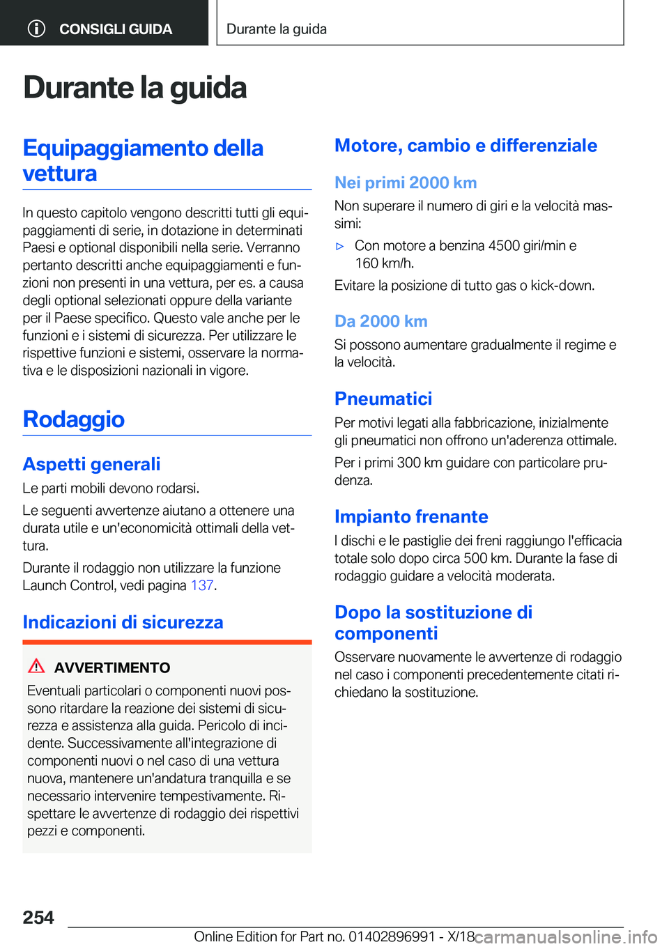 BMW Z4 2019  Libretti Di Uso E manutenzione (in Italian) �D�u�r�a�n�t�e��l�a��g�u�i�d�a�E�q�u�i�p�a�g�g�i�a�m�e�n�t�o��d�e�l�l�a�v�e�t�t�u�r�a
�I�n��q�u�e�s�t�o��c�a�p�i�t�o�l�o��v�e�n�g�o�n�o��d�e�s�c�r�i�t�t�i��t�u�t�t�i��g�l�i��e�q�u�iª
�p�a�