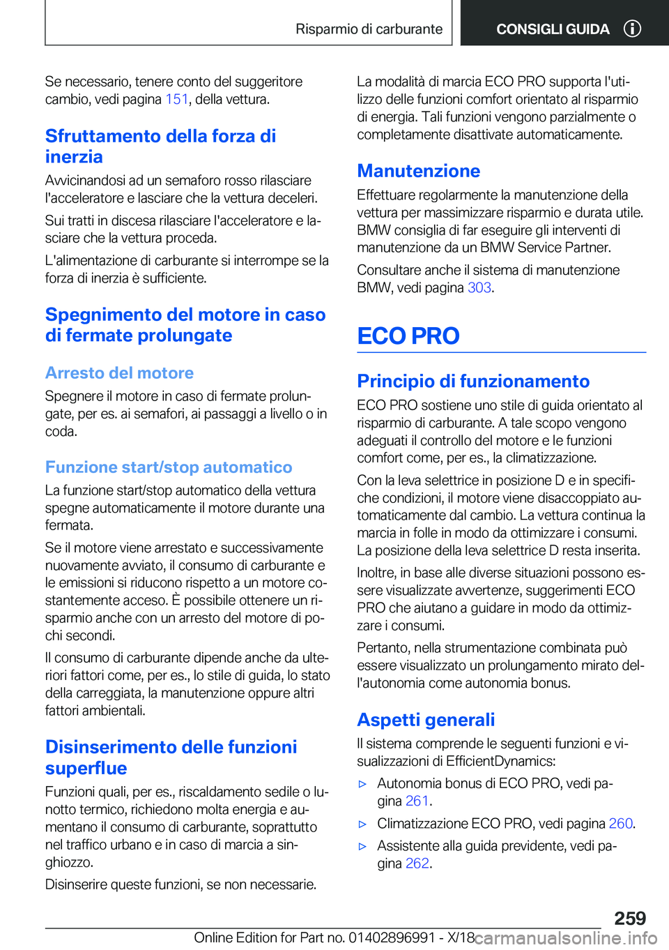 BMW Z4 2019  Libretti Di Uso E manutenzione (in Italian) �S�e��n�e�c�e�s�s�a�r�i�o�,��t�e�n�e�r�e��c�o�n�t�o��d�e�l��s�u�g�g�e�r�i�t�o�r�e
�c�a�m�b�i�o�,��v�e�d�i��p�a�g�i�n�a� �1�5�1�,��d�e�l�l�a��v�e�t�t�u�r�a�.
�S�f�r�u�t�t�a�m�e�n�t�o��d�e�l�