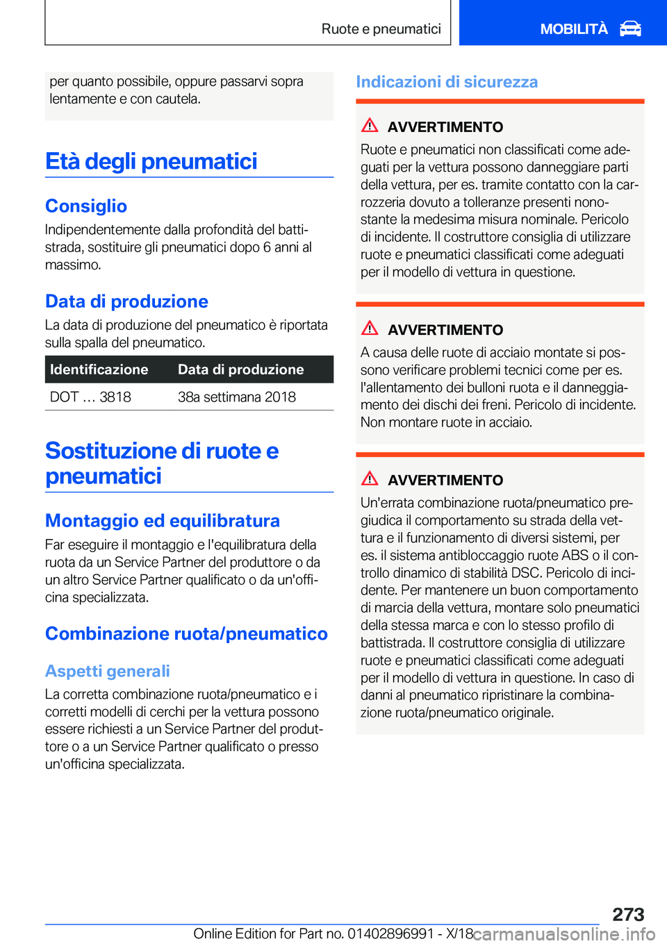 BMW Z4 2019  Libretti Di Uso E manutenzione (in Italian) �p�e�r��q�u�a�n�t�o��p�o�s�s�i�b�i�l�e�,��o�p�p�u�r�e��p�a�s�s�a�r�v�i��s�o�p�r�a
�l�e�n�t�a�m�e�n�t�e��e��c�o�n��c�a�u�t�e�l�a�.
�E�t�