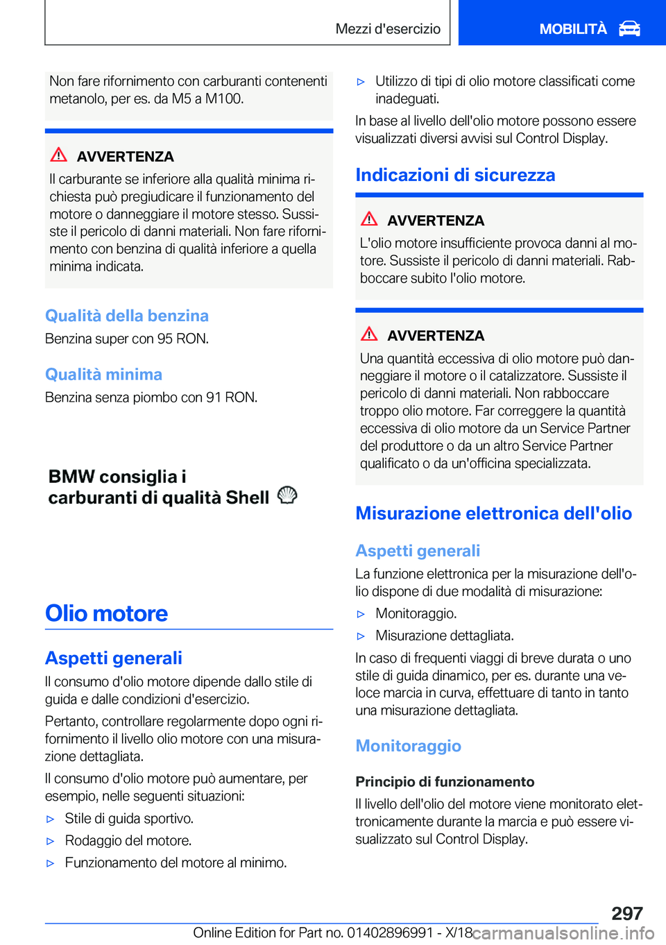 BMW Z4 2019  Libretti Di Uso E manutenzione (in Italian) �N�o�n��f�a�r�e��r�i�f�o�r�n�i�m�e�n�t�o��c�o�n��c�a�r�b�u�r�a�n�t�i��c�o�n�t�e�n�e�n�t�i
�m�e�t�a�n�o�l�o�,��p�e�r��e�s�.��d�a��M�5��a��M�1�0�0�.
�A�V�V�E�R�T�E�N�Z�A
�I�l��c�a�r�b�u�r�a�
