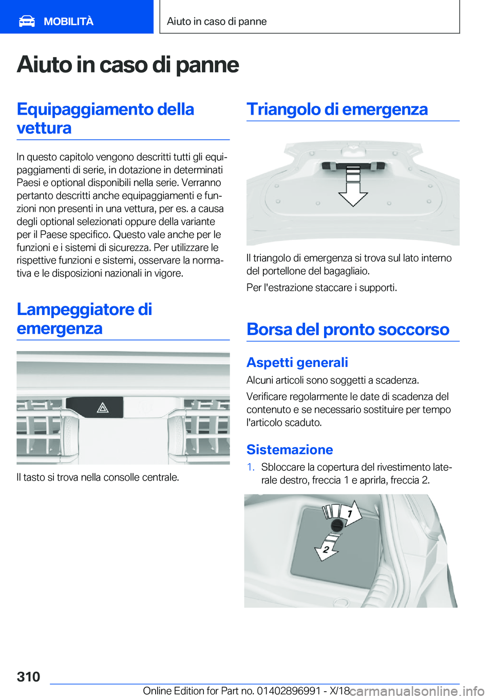BMW Z4 2019  Libretti Di Uso E manutenzione (in Italian) �A�i�u�t�o��i�n��c�a�s�o��d�i��p�a�n�n�e�E�q�u�i�p�a�g�g�i�a�m�e�n�t�o��d�e�l�l�a�v�e�t�t�u�r�a
�I�n��q�u�e�s�t�o��c�a�p�i�t�o�l�o��v�e�n�g�o�n�o��d�e�s�c�r�i�t�t�i��t�u�t�t�i��g�l�i��e�q�