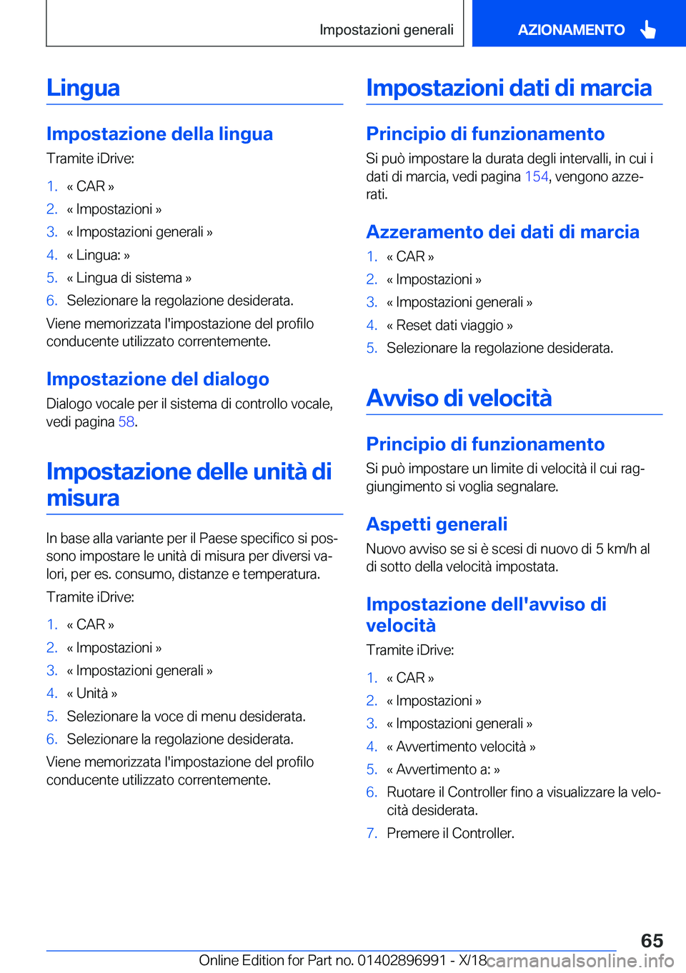 BMW Z4 2019  Libretti Di Uso E manutenzione (in Italian) �L�i�n�g�u�a
�I�m�p�o�s�t�a�z�i�o�n�e��d�e�l�l�a��l�i�n�g�u�a�T�r�a�m�i�t�e��i�D�r�i�v�e�:
�1�.�«��C�A�R��{�2�.�«��I�m�p�o�s�t�a�z�i�o�n�i��{�3�.�«��I�m�p�o�s�t�a�z�i�o�n�i��g�e�n�e�r�a�l�