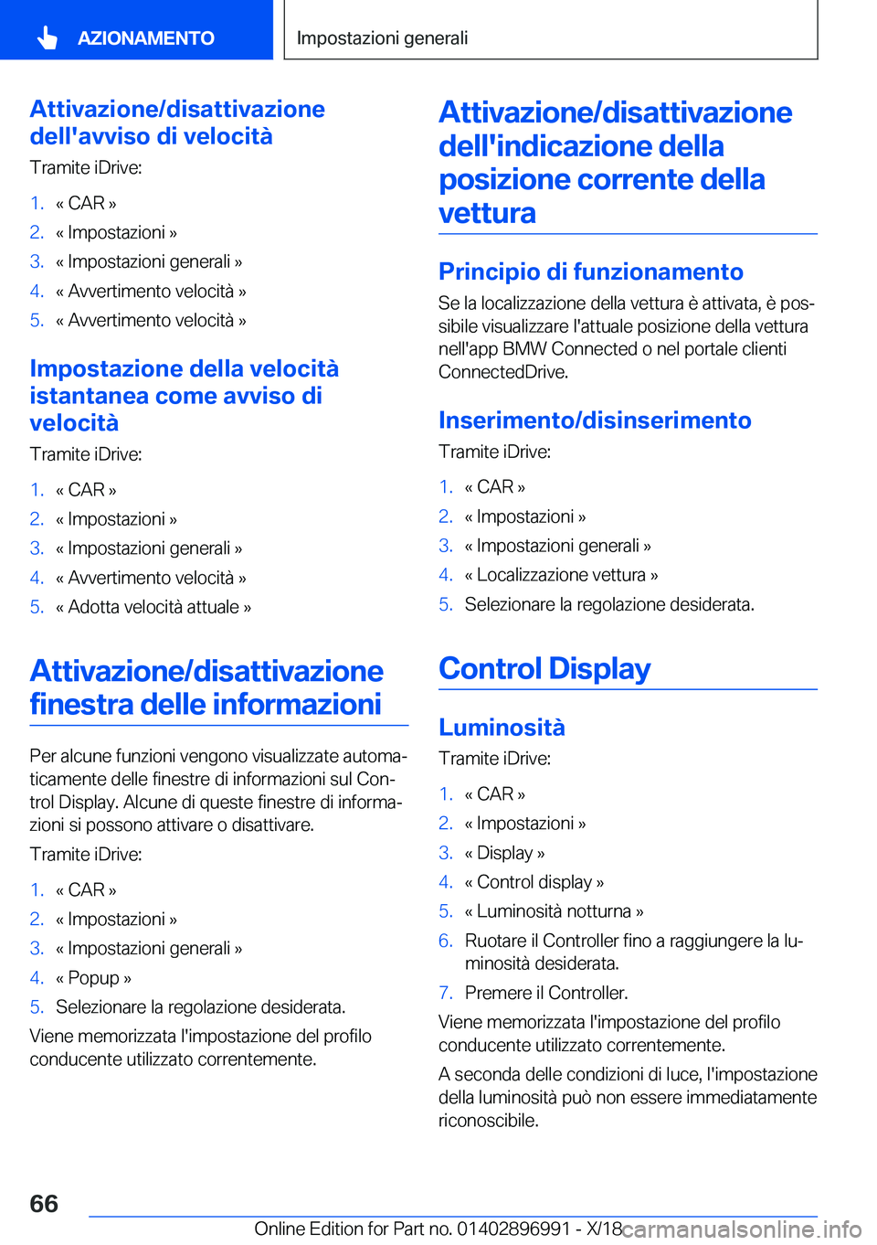 BMW Z4 2019  Libretti Di Uso E manutenzione (in Italian) �A�t�t�i�v�a�z�i�o�n�e�/�d�i�s�a�t�t�i�v�a�z�i�o�n�e
�d�e�l�l�'�a�v�v�i�s�o��d�i��v�e�l�o�c�i�t�