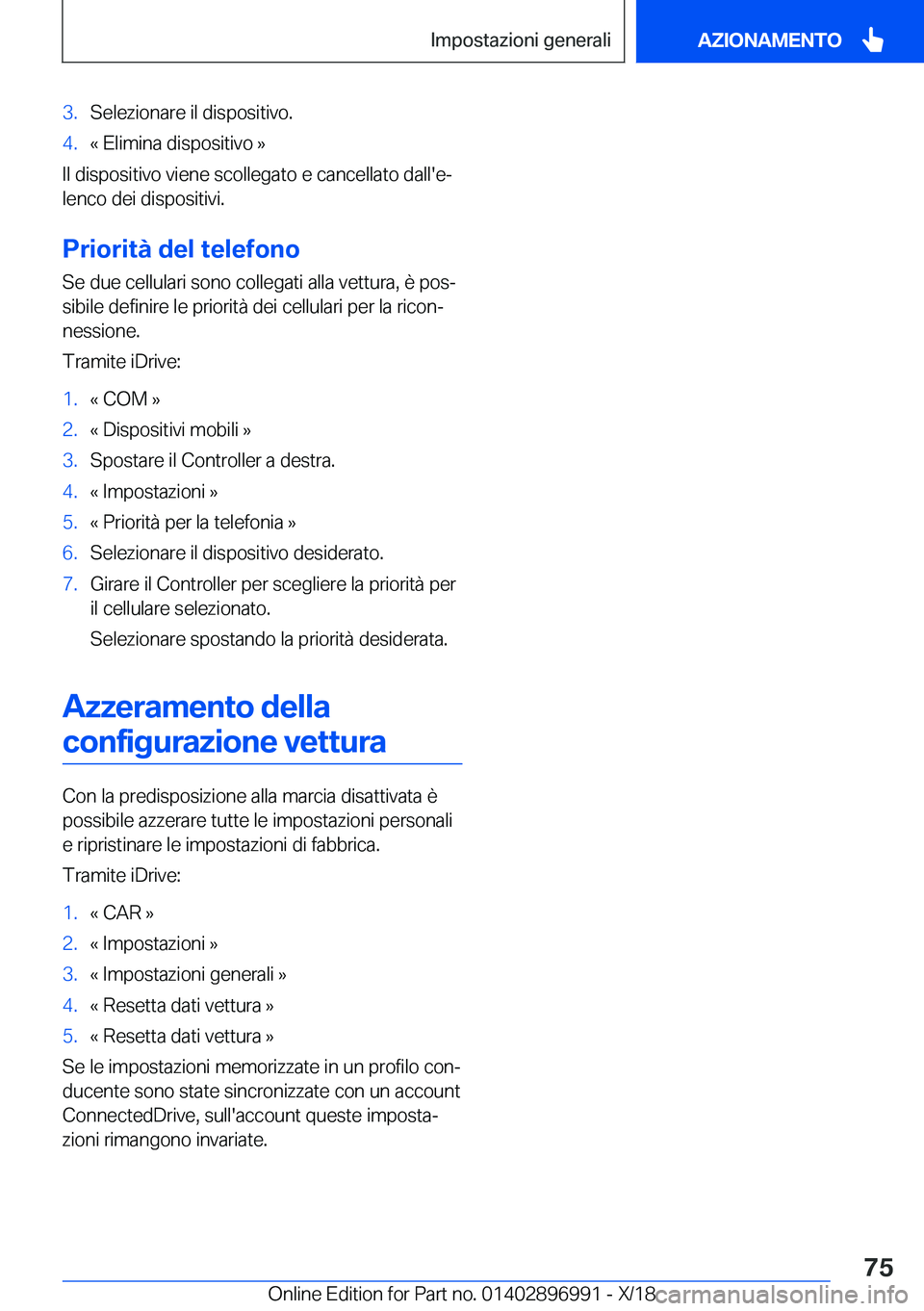 BMW Z4 2019  Libretti Di Uso E manutenzione (in Italian) �3�.�S�e�l�e�z�i�o�n�a�r�e��i�l��d�i�s�p�o�s�i�t�i�v�o�.�4�.�«��E�l�i�m�i�n�a��d�i�s�p�o�s�i�t�i�v�o��{
�I�l��d�i�s�p�o�s�i�t�i�v�o��v�i�e�n�e��s�c�o�l�l�e�g�a�t�o��e��c�a�n�c�e�l�l�a�t�o�