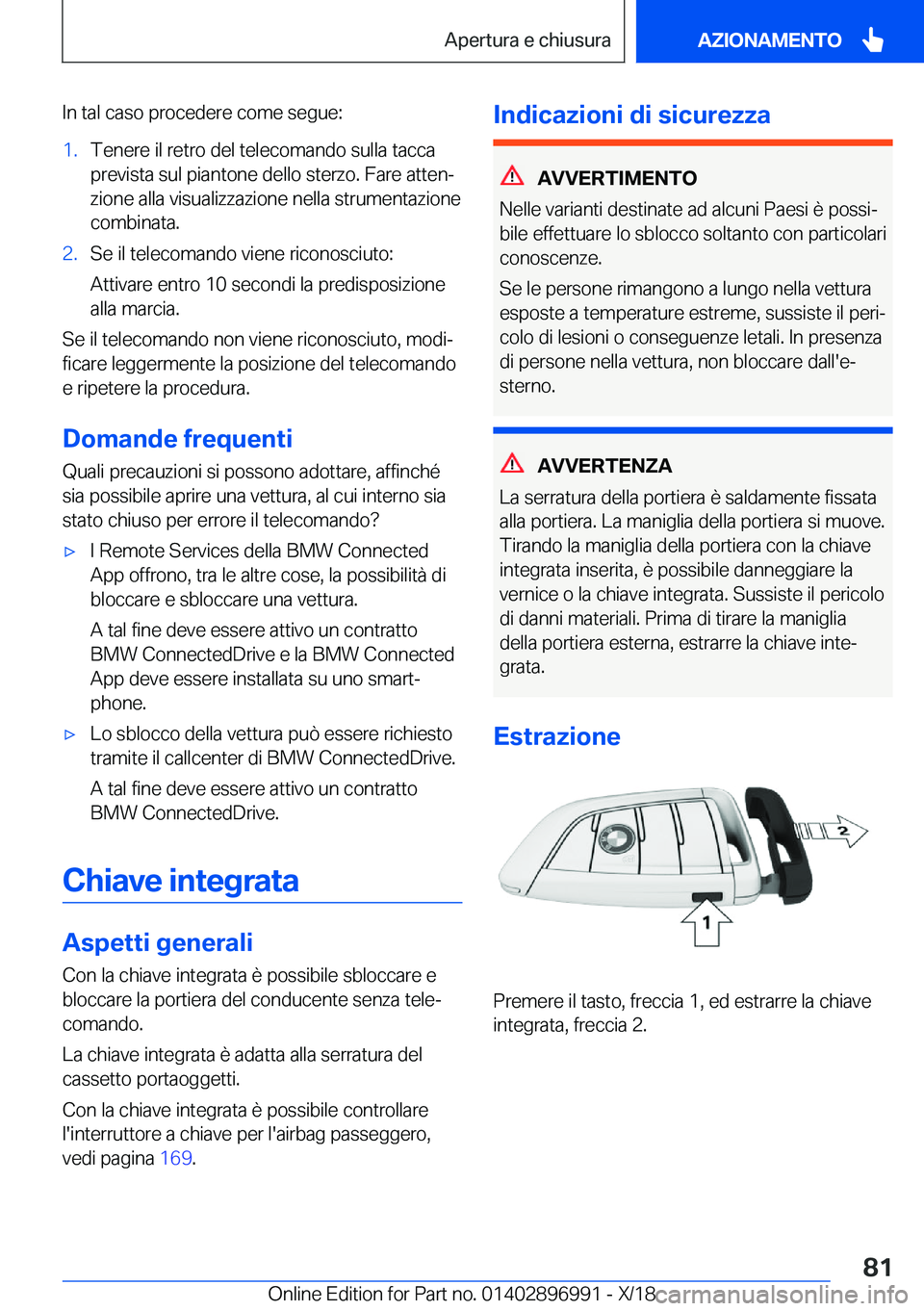 BMW Z4 2019  Libretti Di Uso E manutenzione (in Italian) �I�n��t�a�l��c�a�s�o��p�r�o�c�e�d�e�r�e��c�o�m�e��s�e�g�u�e�:�1�.�T�e�n�e�r�e��i�l��r�e�t�r�o��d�e�l��t�e�l�e�c�o�m�a�n�d�o��s�u�l�l�a��t�a�c�c�a
�p�r�e�v�i�s�t�a��s�u�l��p�i�a�n�t�o�n�e�