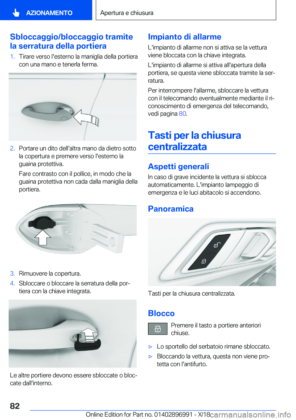 BMW Z4 2019  Libretti Di Uso E manutenzione (in Italian) �S�b�l�o�c�c�a�g�g�i�o�/�b�l�o�c�c�a�g�g�i�o��t�r�a�m�i�t�e
�l�a��s�e�r�r�a�t�u�r�a��d�e�l�l�a��p�o�r�t�i�e�r�a�1�.�T�i�r�a�r�e��v�e�r�s�o��l�'�e�s�t�e�r�n�o��l�a��m�a�n�i�g�l�i�a��d�e�l�