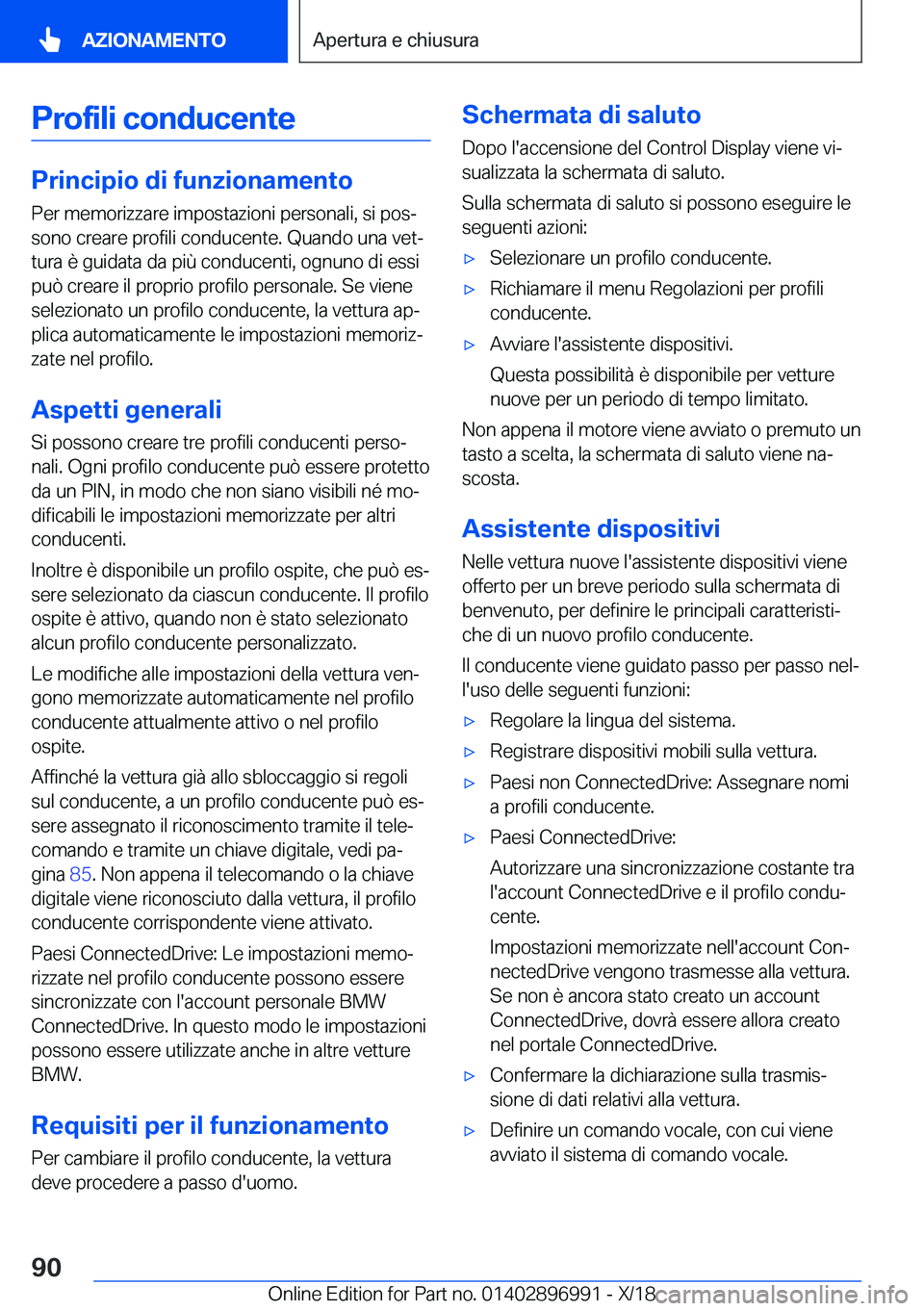 BMW Z4 2019  Libretti Di Uso E manutenzione (in Italian) �P�r�o�f�i�l�i��c�o�n�d�u�c�e�n�t�e
�P�r�i�n�c�i�p�i�o��d�i��f�u�n�z�i�o�n�a�m�e�n�t�o
�P�e�r��m�e�m�o�r�i�z�z�a�r�e��i�m�p�o�s�t�a�z�i�o�n�i��p�e�r�s�o�n�a�l�i�,��s�i��p�o�sª
�s�o�n�o��c�r